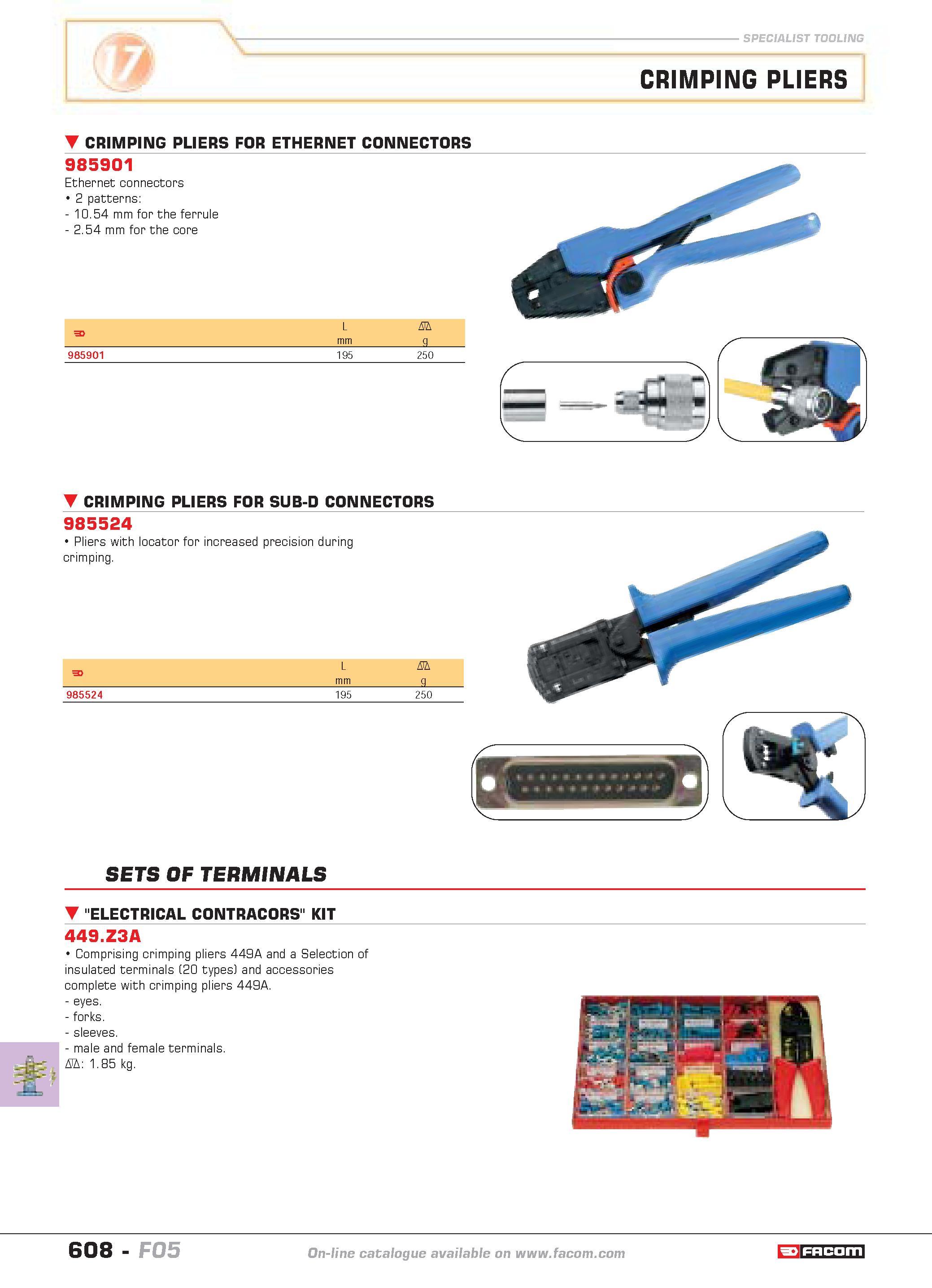 605 SPECIALIST TOOLING CRIMPING PLIERS CRIMPING PLIERS FOR ETHERNET CONNECTORS 985901 Ethernet connectors 2 patterns 10 54 mm for the ferrule 2 54 mm Каталог FACOM 2005 Профессиональный ручной инструмент и специальное оборудование для предприятий и мастерских Стр. 608 ENG