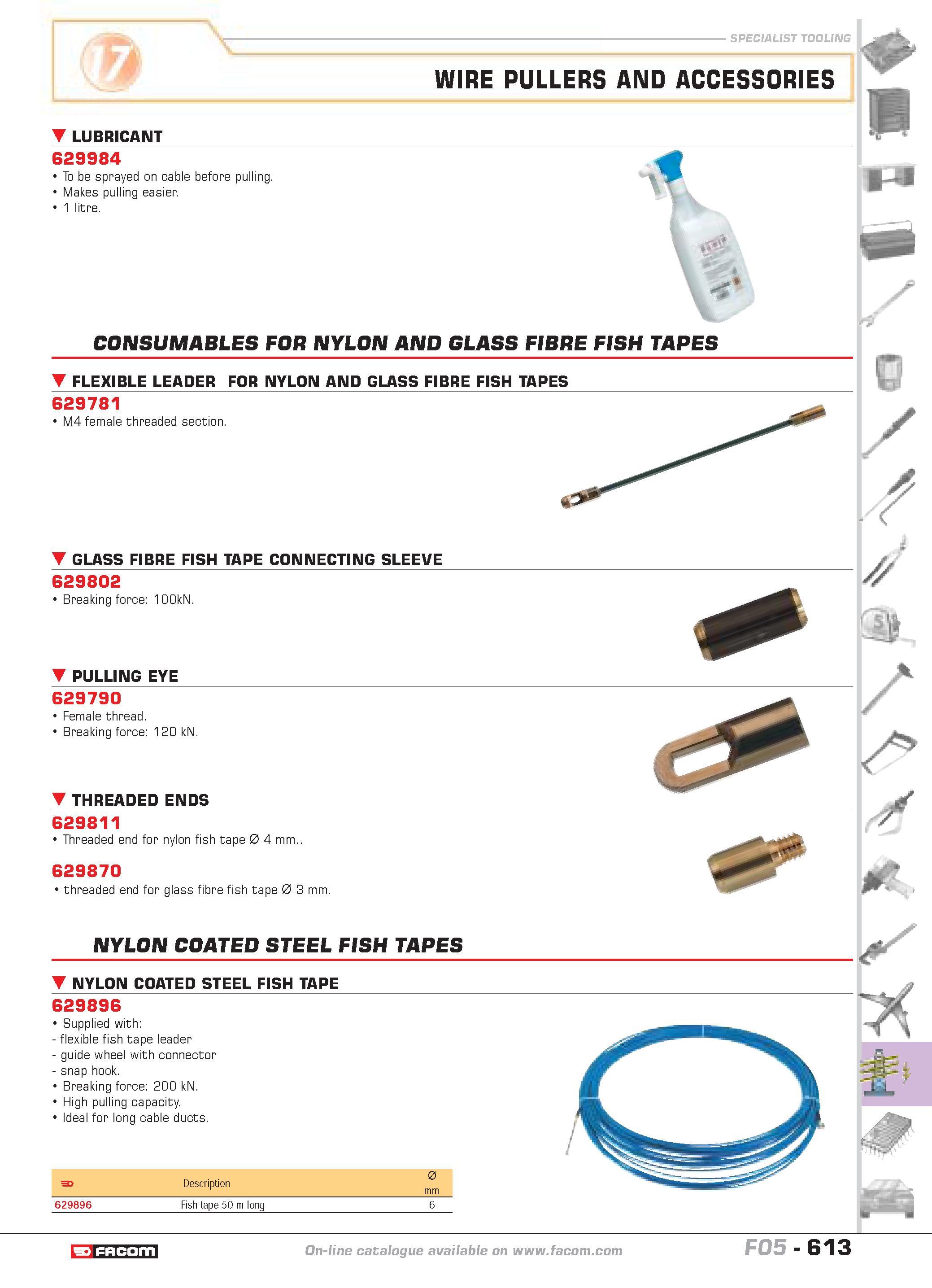 610 SPECIALIST TOOLING WIRE PULLERS AND ACCESSORIES LUBRICANT 629984 To be sprayed on cable before pulling Makes pulling easier 1 litre A CONSUMABLES Каталог FACOM 2005 Профессиональный ручной инструмент и специальное оборудование для предприятий и мастерских Стр. 613 ENG