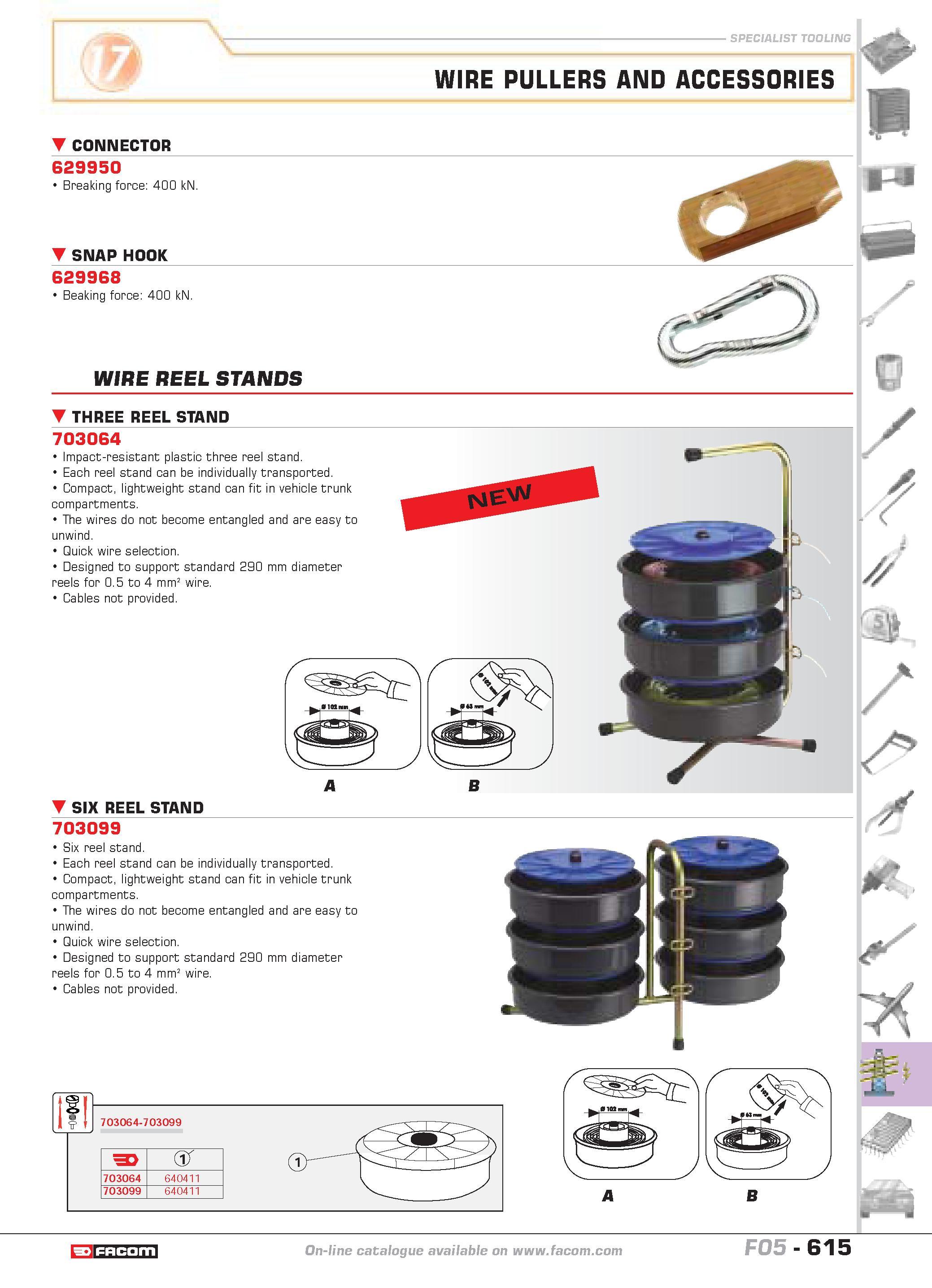 612 SPECIALIST TOOLING WIRE PULLERS AND ACCESSORIES CONNECTOR 629950 Breaking force 400 kN SNAP HOOK 629968 Beaking force 400 kN WIRE REEL STANDS THR Каталог FACOM 2005 Профессиональный ручной инструмент и специальное оборудование для предприятий и мастерских Стр. 615 ENG
