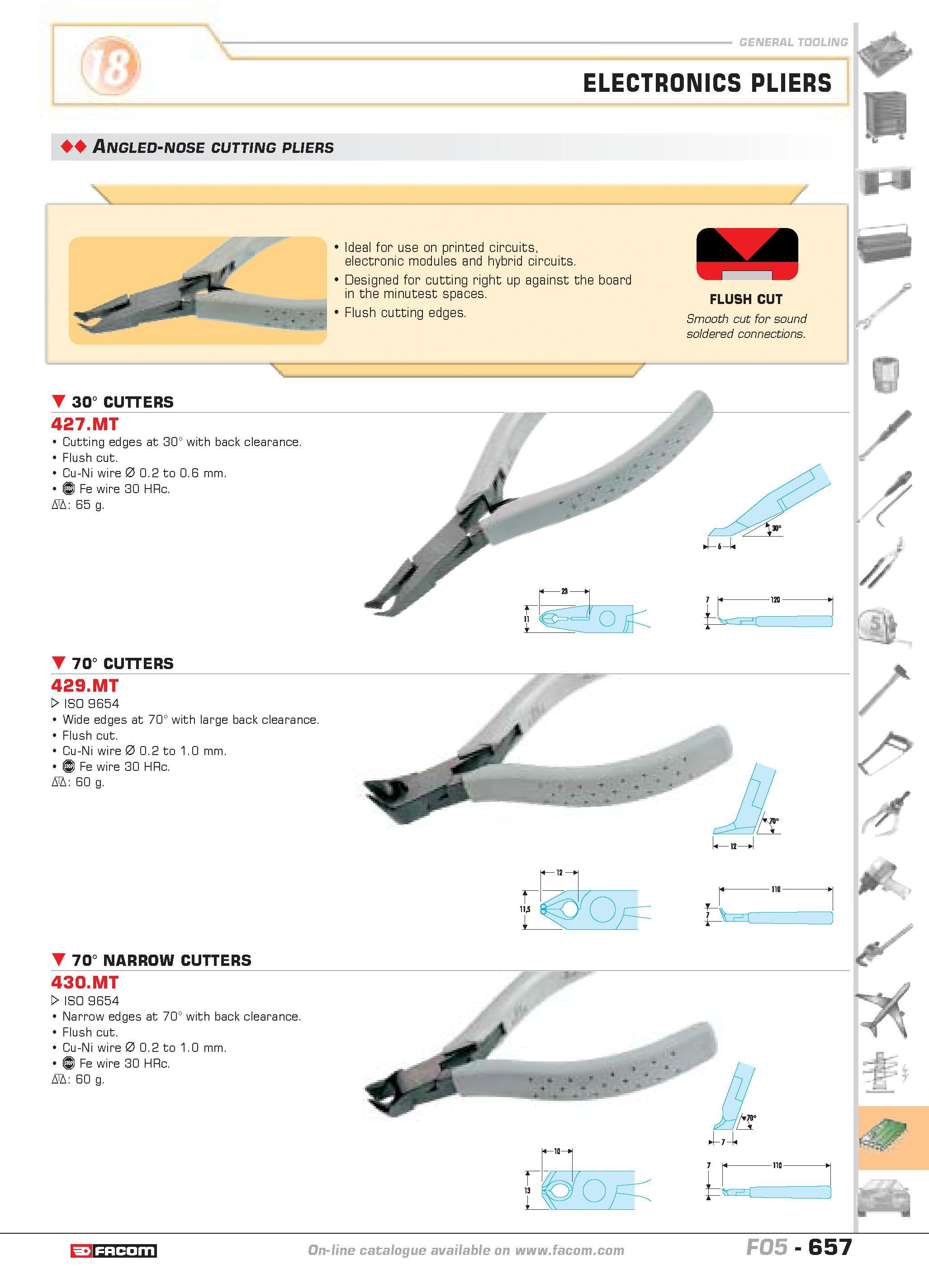 654 ELECTRONICS PLIERS Angled-nose cutting pliers Ideal for use on printed circuits electronic modules and hybrid circuits Designed for cutting right Каталог FACOM 2005 Профессиональный ручной инструмент и специальное оборудование для предприятий и мастерских Стр. 657 ENG