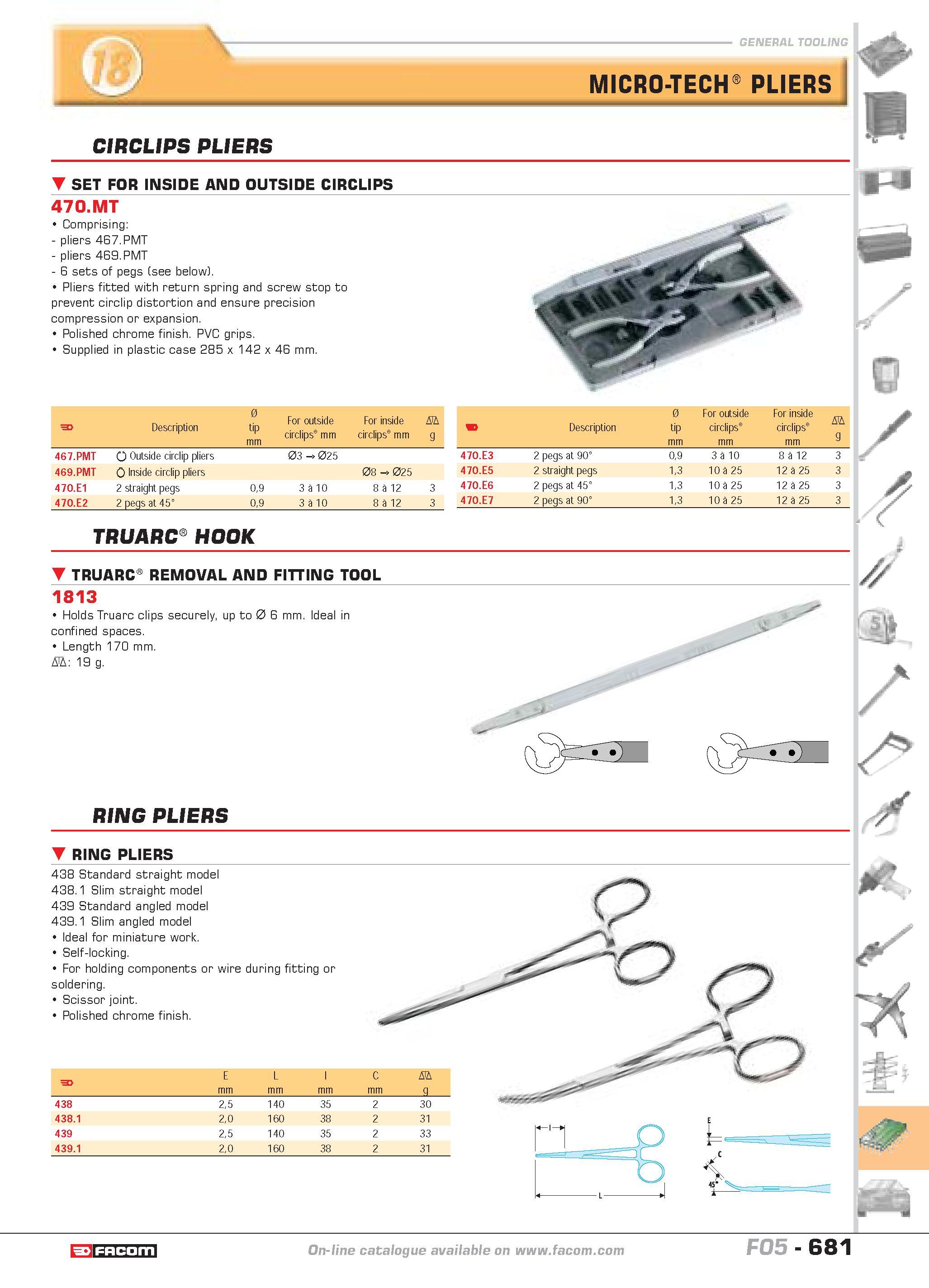 678 general tooling MICRO-TECH PLIERS CIRCLIPS PLIERS SET FOR INSIDE AND OUTSIDE CIRCLIPS 470 MT Comprising pliers 467 PMT pliers 469 PMT 6 sets of p Каталог FACOM 2005 Профессиональный ручной инструмент и специальное оборудование для предприятий и мастерских Стр. 681 ENG