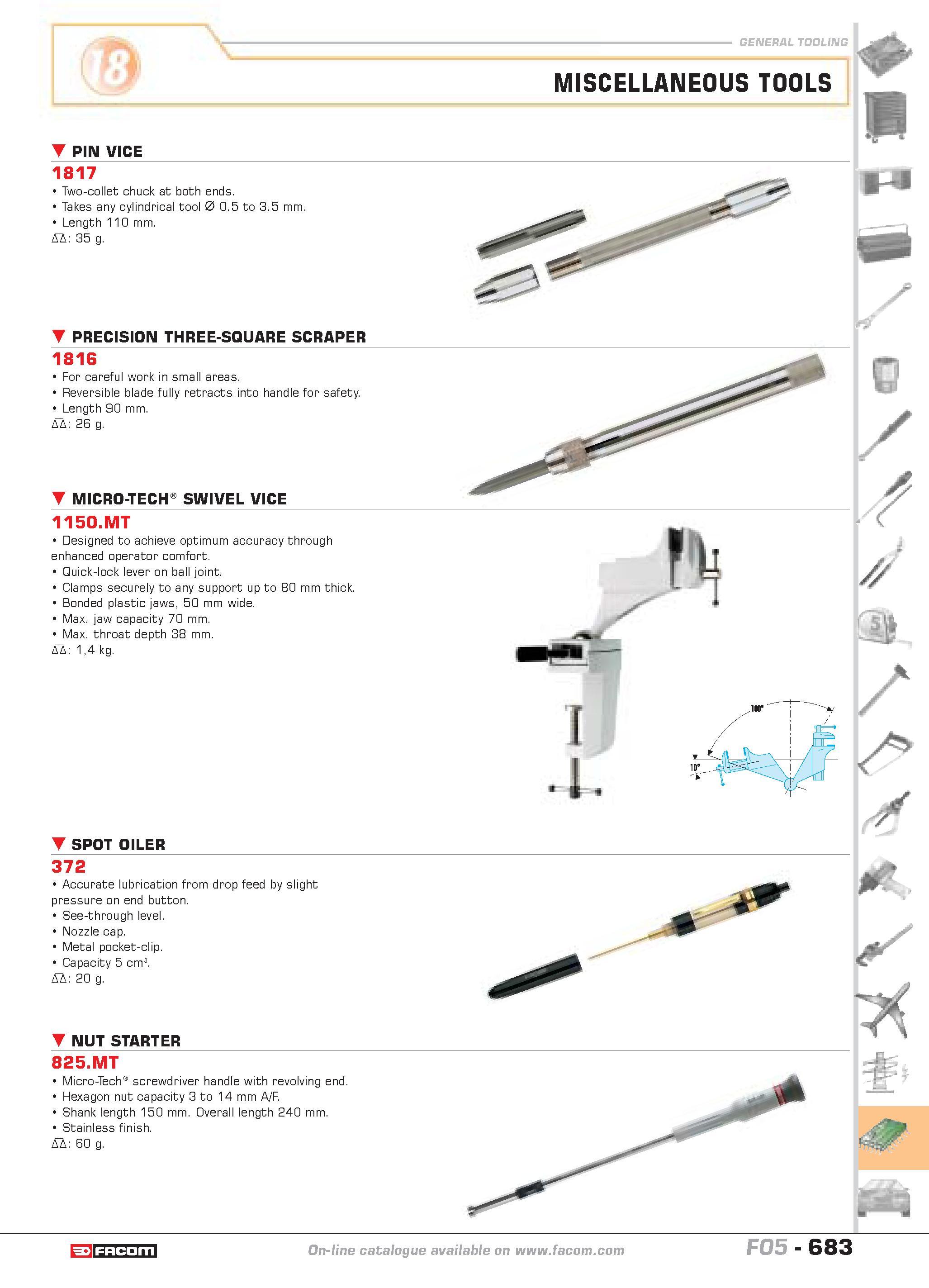 680 MISCELLANEOUS TOOLS PIN VICE 1817 Two-collet chuck at both ends Takes any cylindrical tool 0 0 5 to 3 5 mm Length 110 mm D 35 g PRECISION THREE-S Каталог FACOM 2005 Профессиональный ручной инструмент и специальное оборудование для предприятий и мастерских Стр. 683 ENG