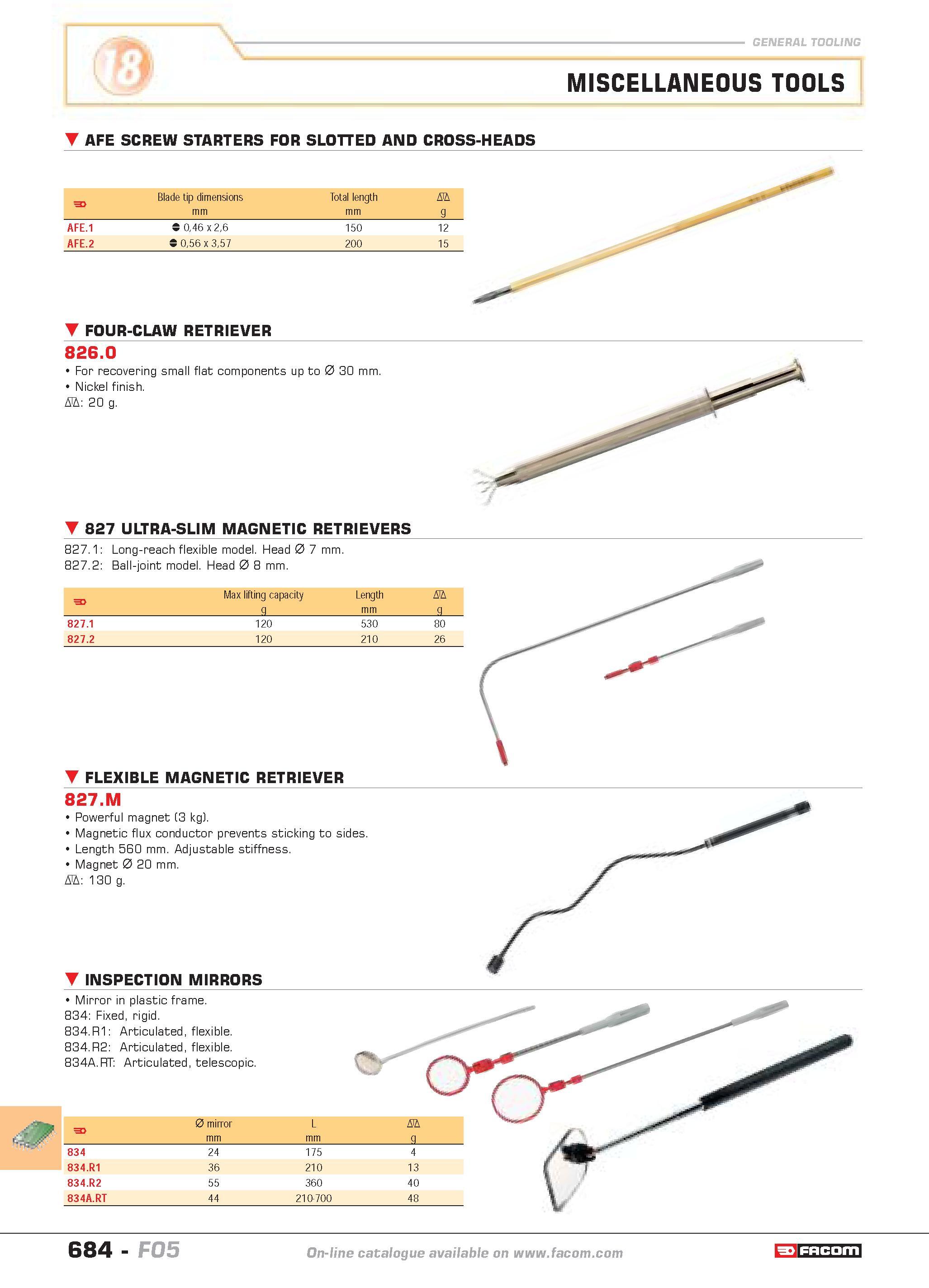 681 MISCELLANEOUS TOOLS AFE SCREW STARTERS FOR SLOTTED AND CROSS-HEADS F Blade tip dimensions Total length D mm g AFE 1 046 x 26 150 12 AFE 2 056 x 3 Каталог FACOM 2005 Профессиональный ручной инструмент и специальное оборудование для предприятий и мастерских Стр. 684 ENG