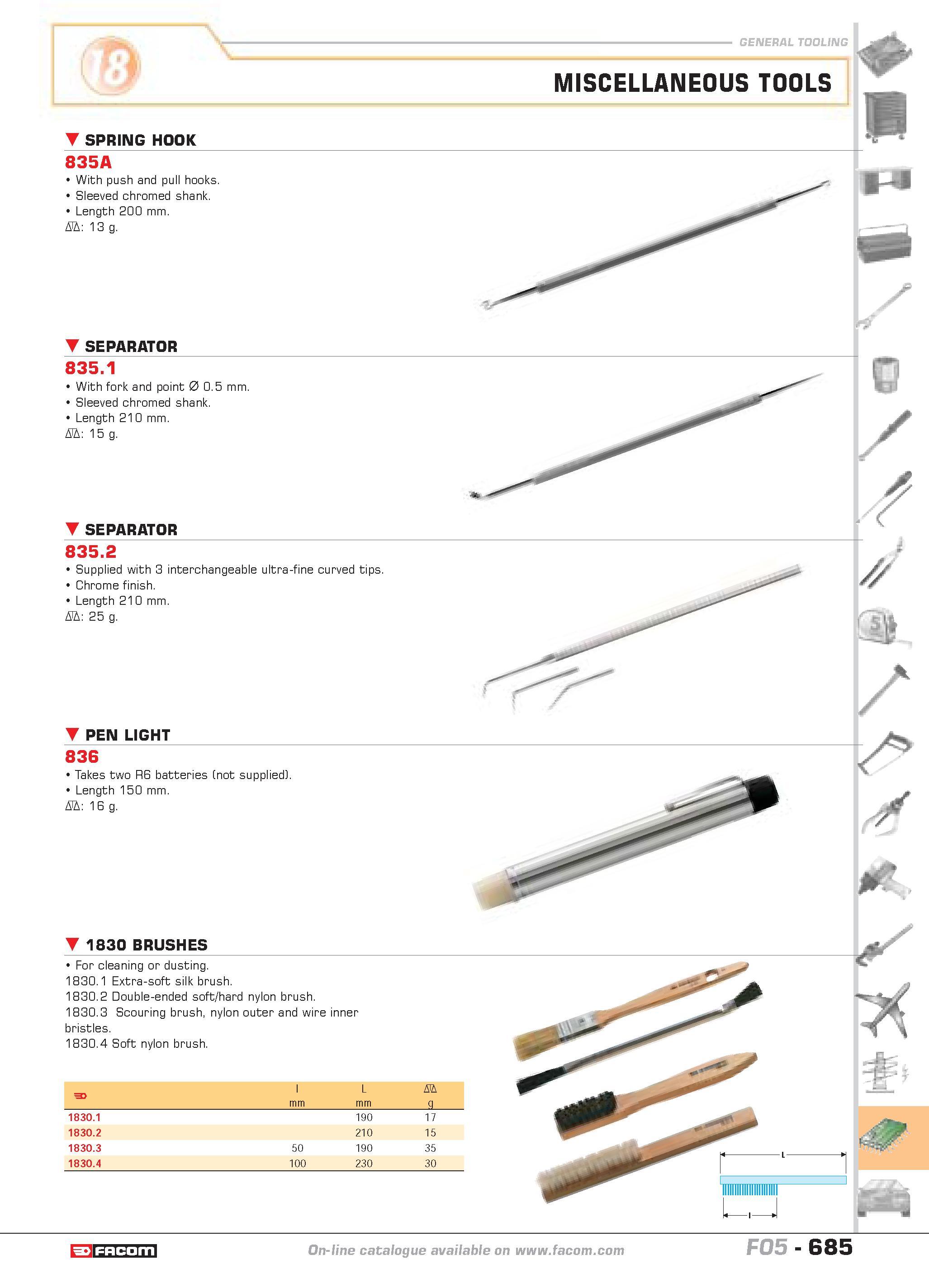 682 MISCELLANEOUS TOOLS SPRING HOOK 835A With push and pull hooks Sleeved chromed shank Length 200 mm D 13 g SEPARATOR 835 1 With fork and point 0 0 Каталог FACOM 2005 Профессиональный ручной инструмент и специальное оборудование для предприятий и мастерских Стр. 685 ENG
