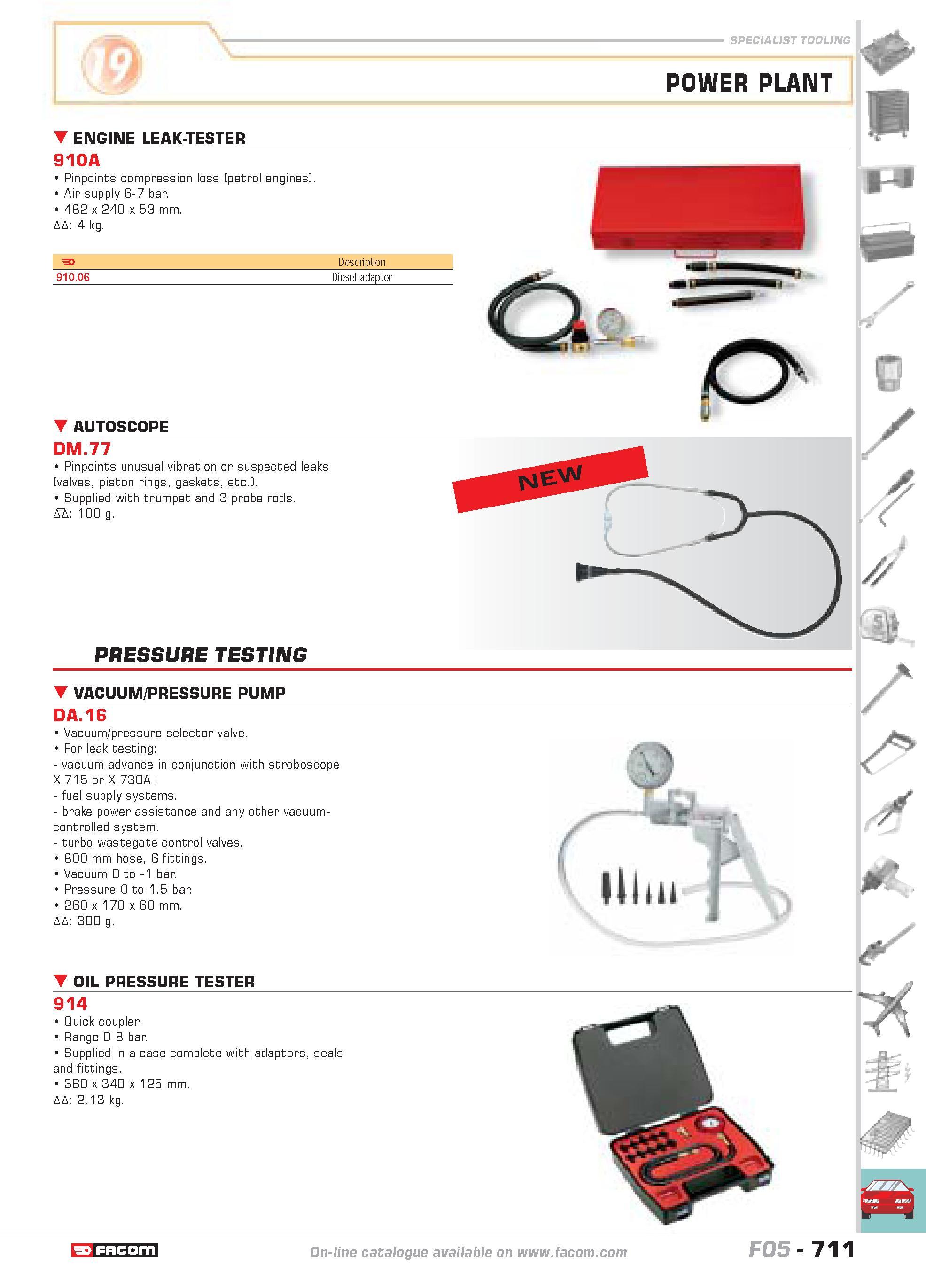 708 POWER PLANT ENGINE LEAK-TESTER 910A Pinpoints compression loss (petrol engines) Air supply 6-7 bar 482 x 240 x 53 mm D 4 kg F Description 910 06 Каталог FACOM 2005 Профессиональный ручной инструмент и специальное оборудование для предприятий и мастерских Стр. 711 ENG
