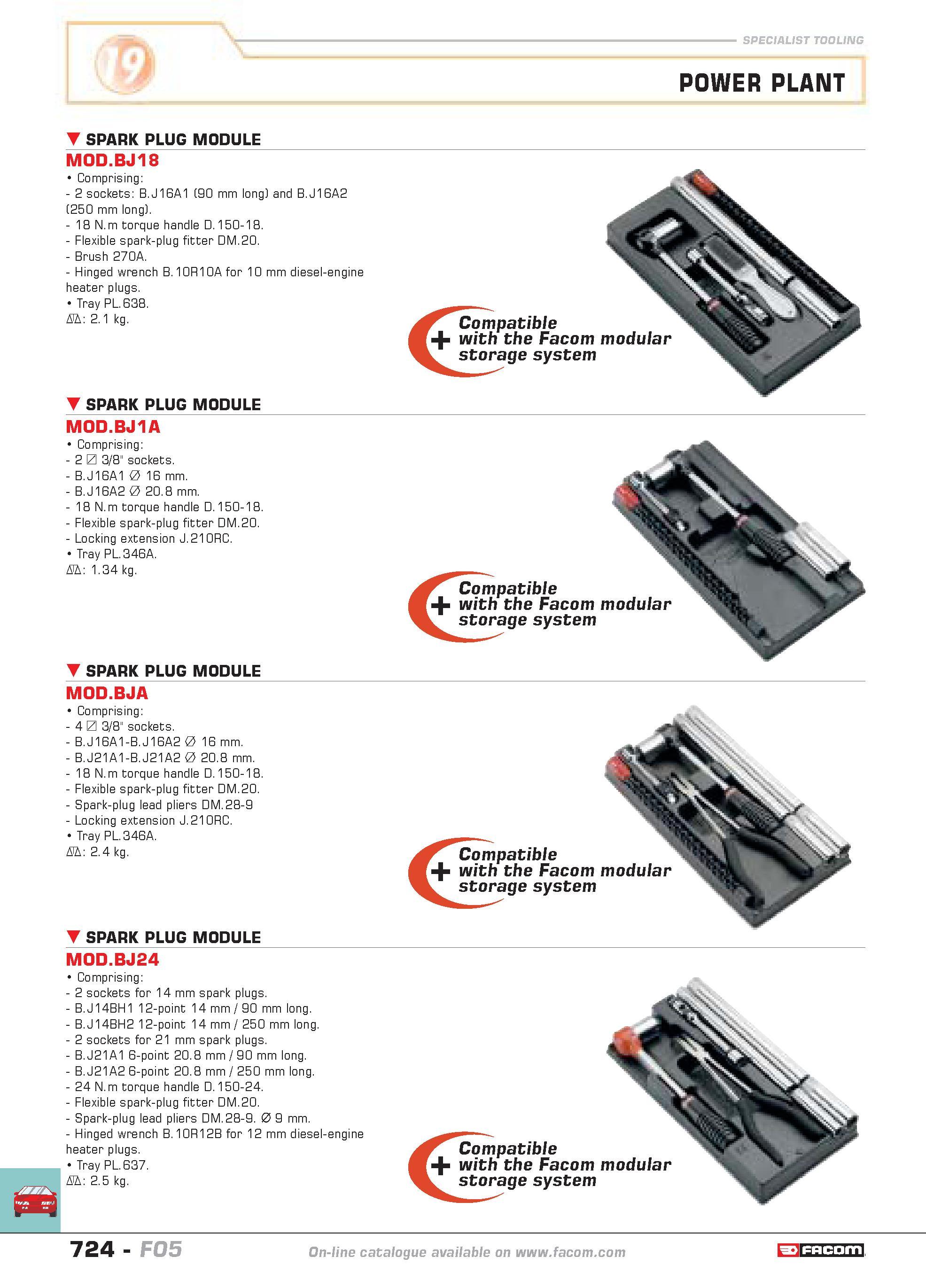 721 SPECIALIST TOOLING POWER PLANT SPARK PLUG MODULE MOD BJ18 Comprising 2 sockets B J16A1 90 mm long) and B J16A2 (250 mm long) 18 N m torque handle Каталог FACOM 2005 Профессиональный ручной инструмент и специальное оборудование для предприятий и мастерских Стр. 724 ENG