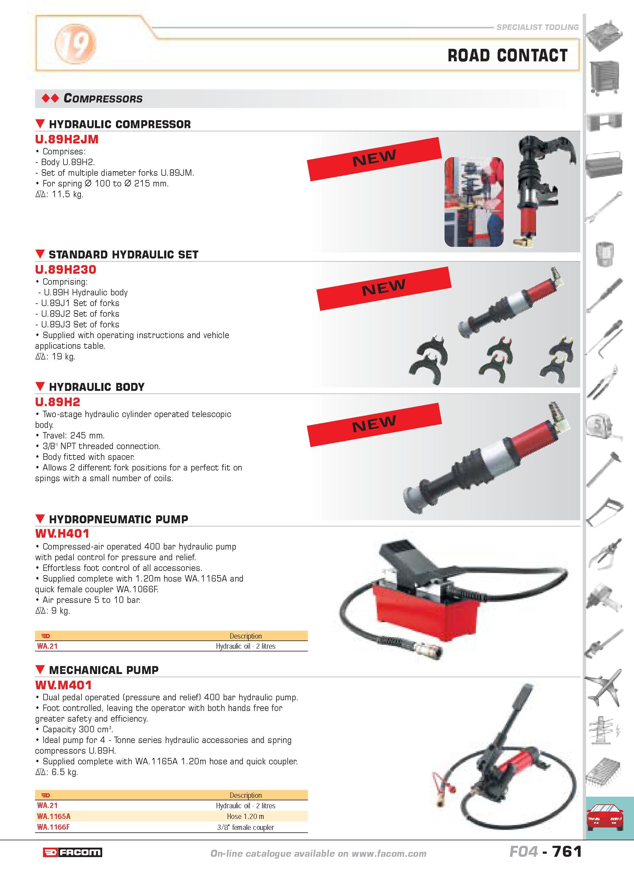 758 SPECIALIST TOOLING Compressors HYDRAULIC COMPRESSOR U 89H2JM Comprises Body U 89H2 Set of multiple diameter forks U 89JM For spring 0 100 to 0 21 Каталог FACOM 2005 Профессиональный ручной инструмент и специальное оборудование для предприятий и мастерских Стр. 761 ENG