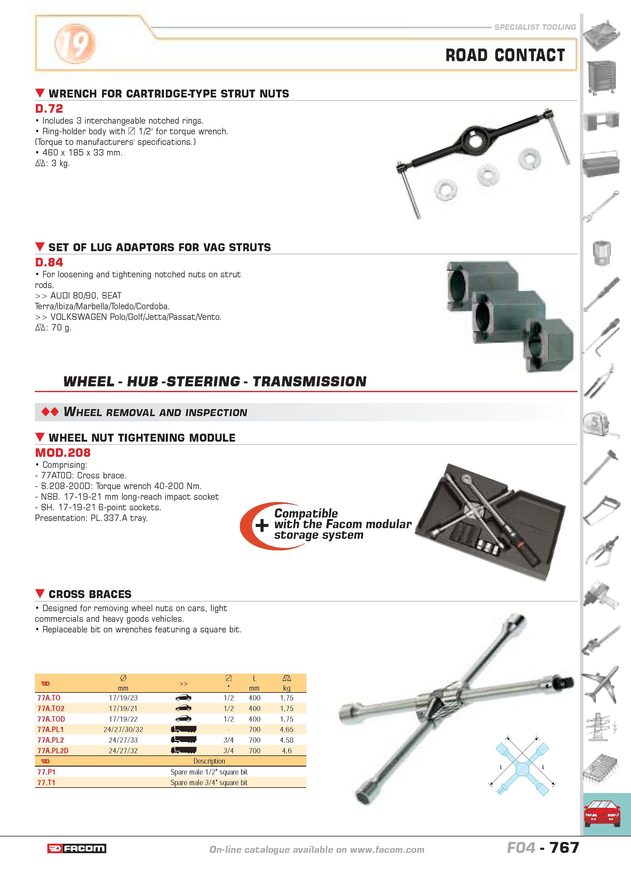 764 SPECIALIST TOOLING WRENCH FOR CARTRIDGE-TYPE STRUT NUTS D 72 Includes 3 interchangeable notched rings Ring-holder body with 1/2 for torque wrench Каталог FACOM 2005 Профессиональный ручной инструмент и специальное оборудование для предприятий и мастерских Стр. 767 ENG