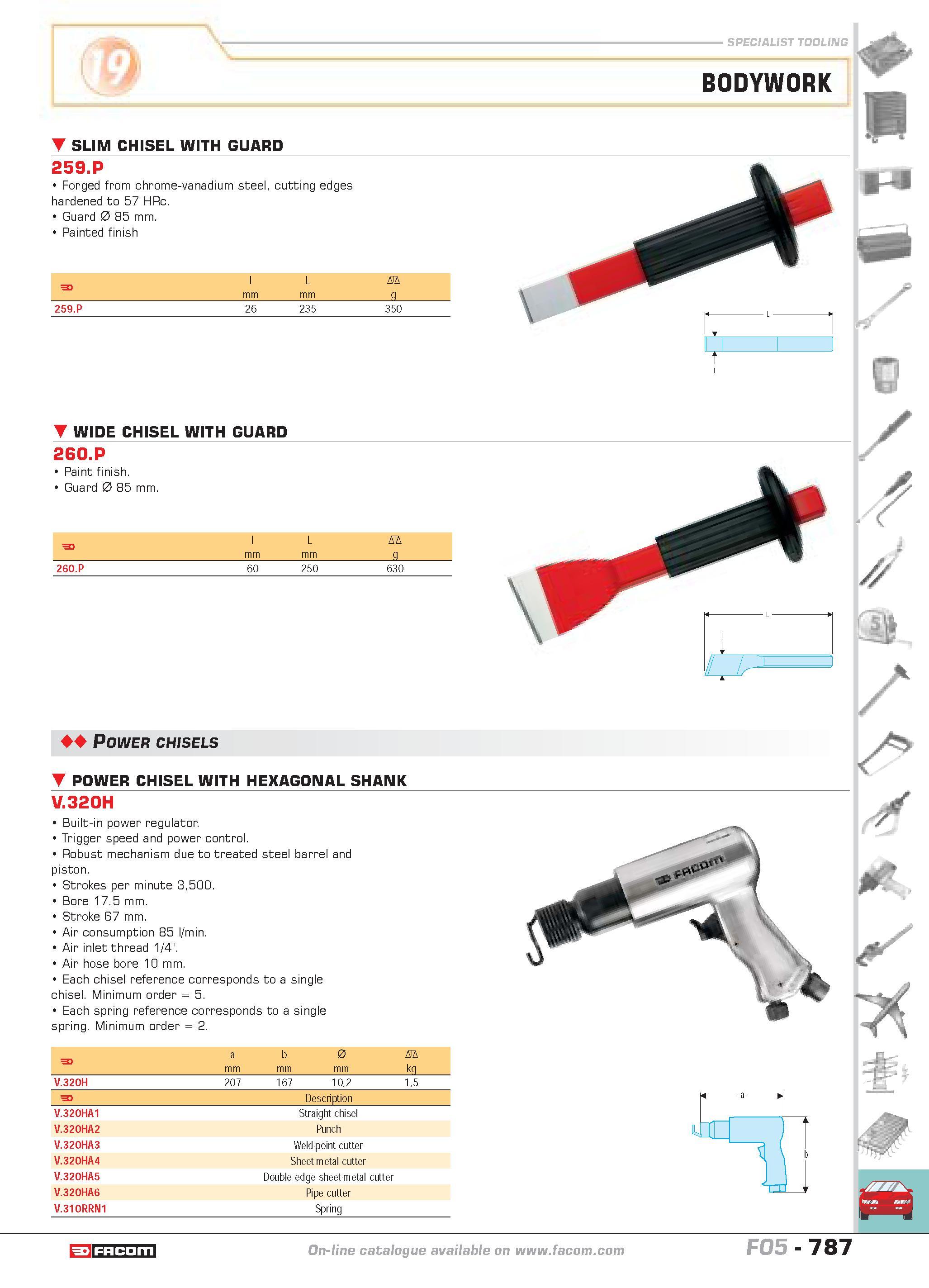 784 SPECIALIST TOOLING BODYWORK SLIM CHISEL WITH GUARD P 259 P Forged from chrome-vanadium steel cutting edges hardened to 57 HRc Guard 0 85 mm Paint Каталог FACOM 2005 Профессиональный ручной инструмент и специальное оборудование для предприятий и мастерских Стр. 787 ENG
