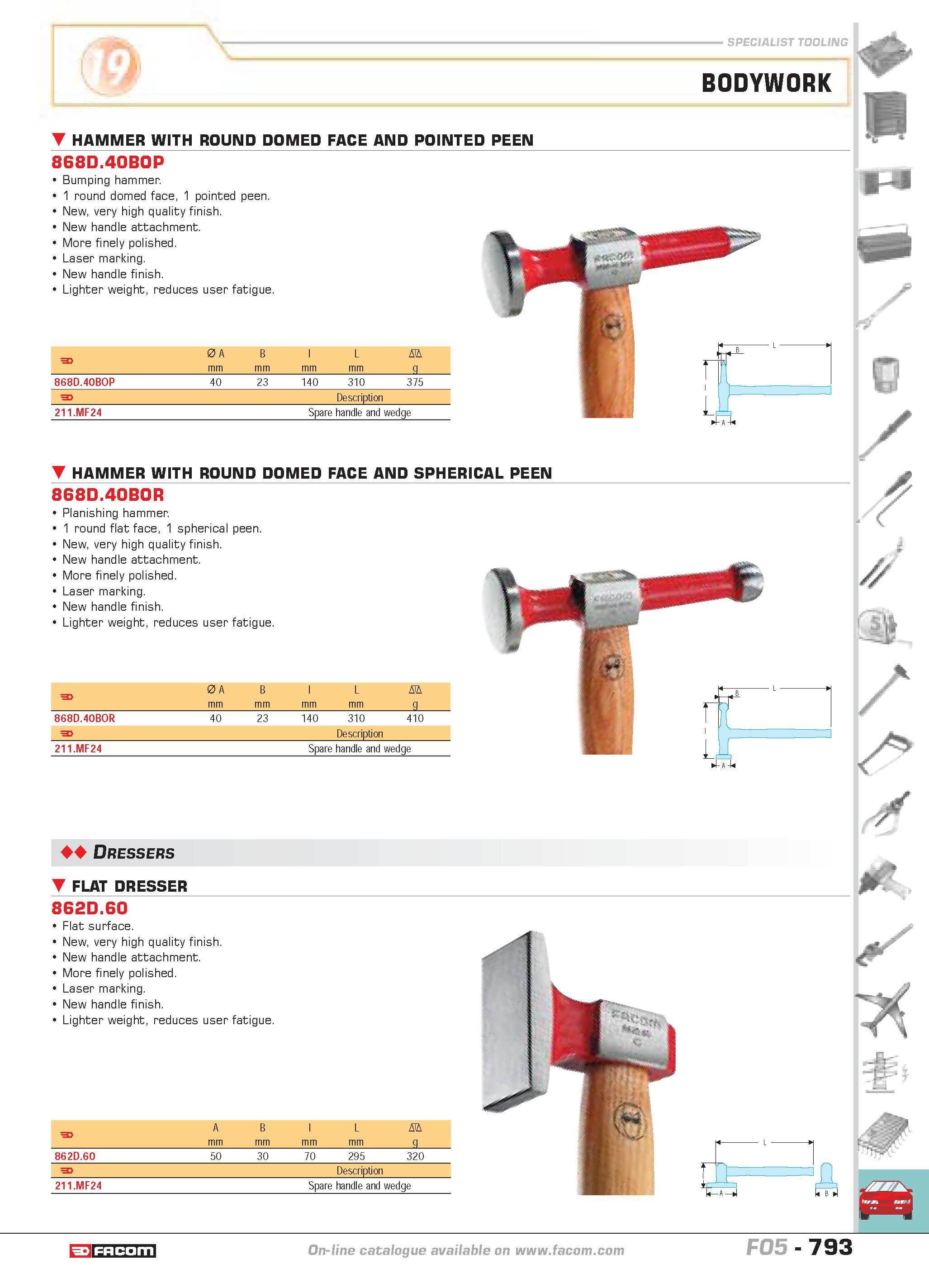 790 specialist tooling BODYWORK T HAMMER WITH ROUND DOMED FACE AND POINTED PEEN 868D 40B0P Bumping hammer 1 round domed face 1 pointed peen New very Каталог FACOM 2005 Профессиональный ручной инструмент и специальное оборудование для предприятий и мастерских Стр. 793 ENG