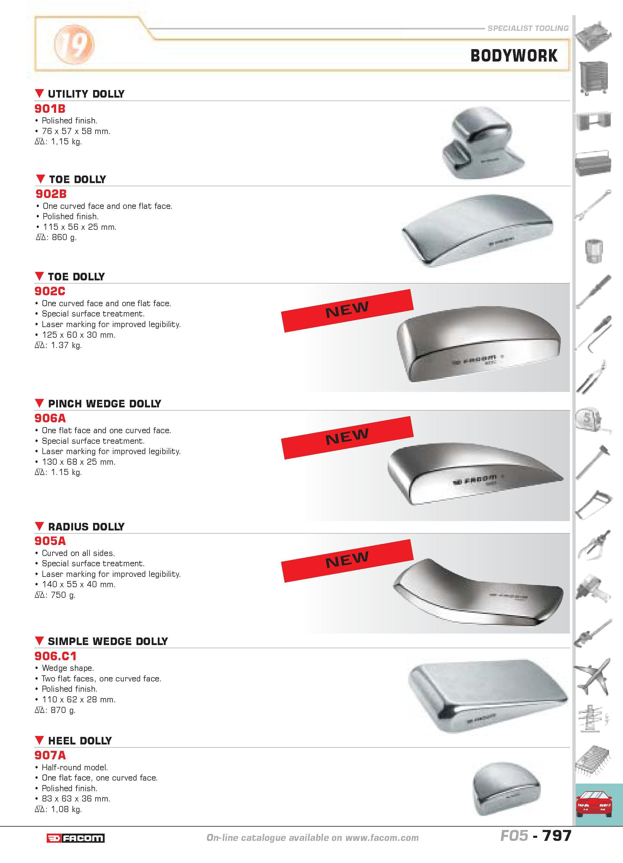 794 BODYWORK UTILITY DOLLY 901B Polished finish 76 x 57 x 58 mm D 115 kg TOE DOLLY 902B One curved face and one flat face Polished finish 1 15 x 56 x Каталог FACOM 2005 Профессиональный ручной инструмент и специальное оборудование для предприятий и мастерских Стр. 797 ENG