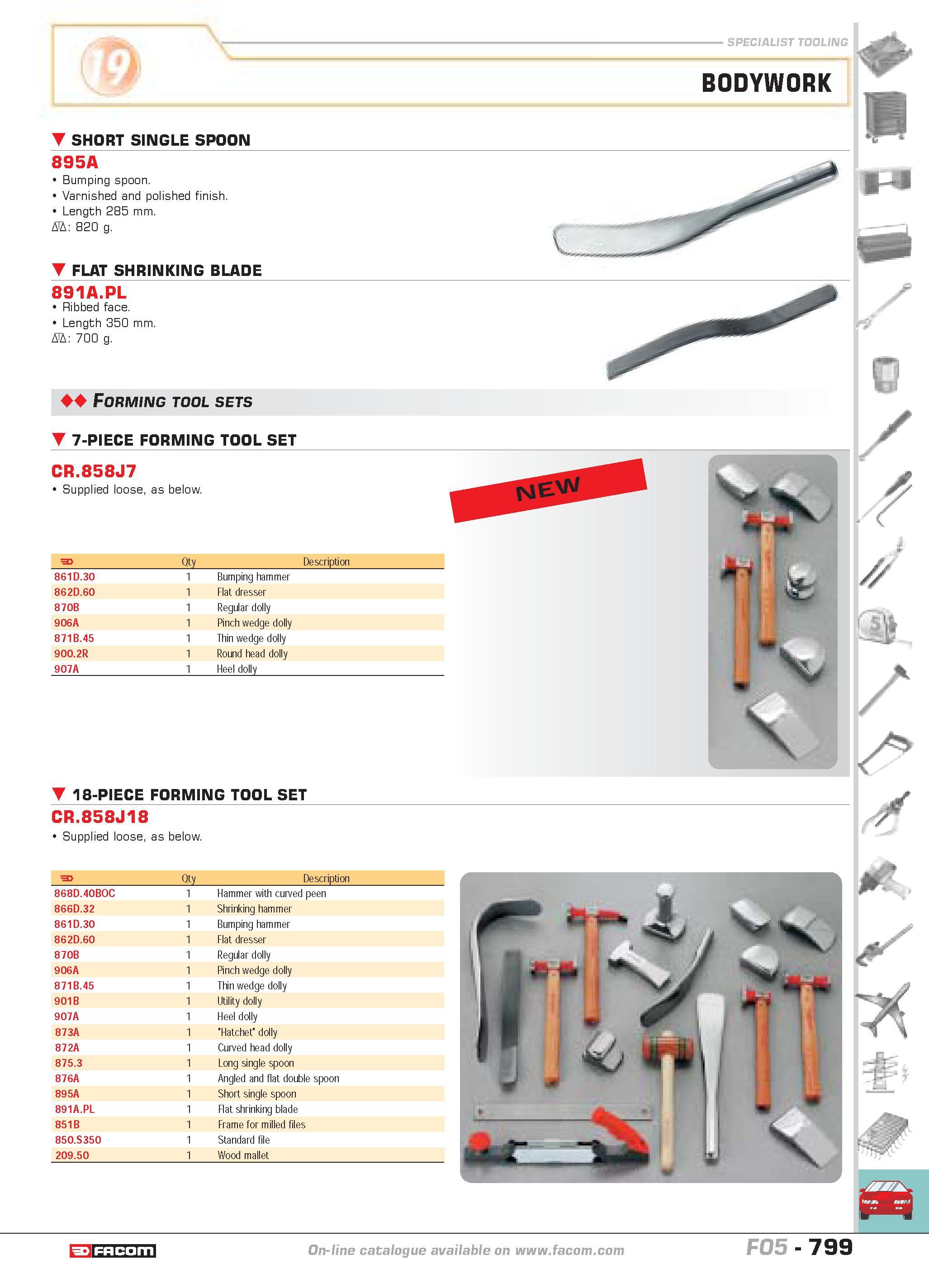 796 BODYWORK SHORT SINGLE SPOON 895A Bumping spoon Varnished and polished finish Length 285 mm D 820 g FLAT SHRINKING BLADE 891A PL Ribbed face Lengt Каталог FACOM 2005 Профессиональный ручной инструмент и специальное оборудование для предприятий и мастерских Стр. 799 ENG