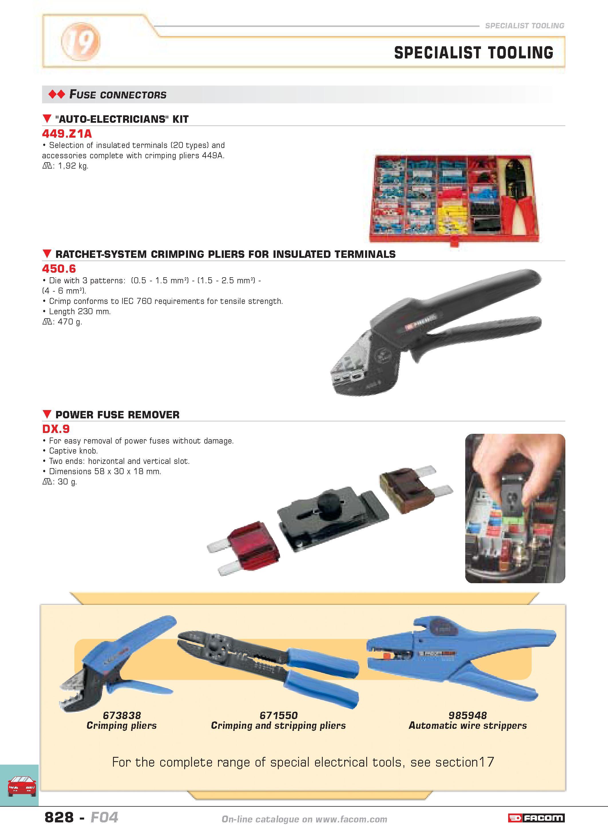 825 SPECIALIST TOOLING SPECIALIST TOOLING Fuse connectors AUTO-ELECTRICIANS KIT 449 Z1A Selection of insulated terminals (20 types) and accessories c Каталог FACOM 2005 Профессиональный ручной инструмент и специальное оборудование для предприятий и мастерских Стр. 828 ENG