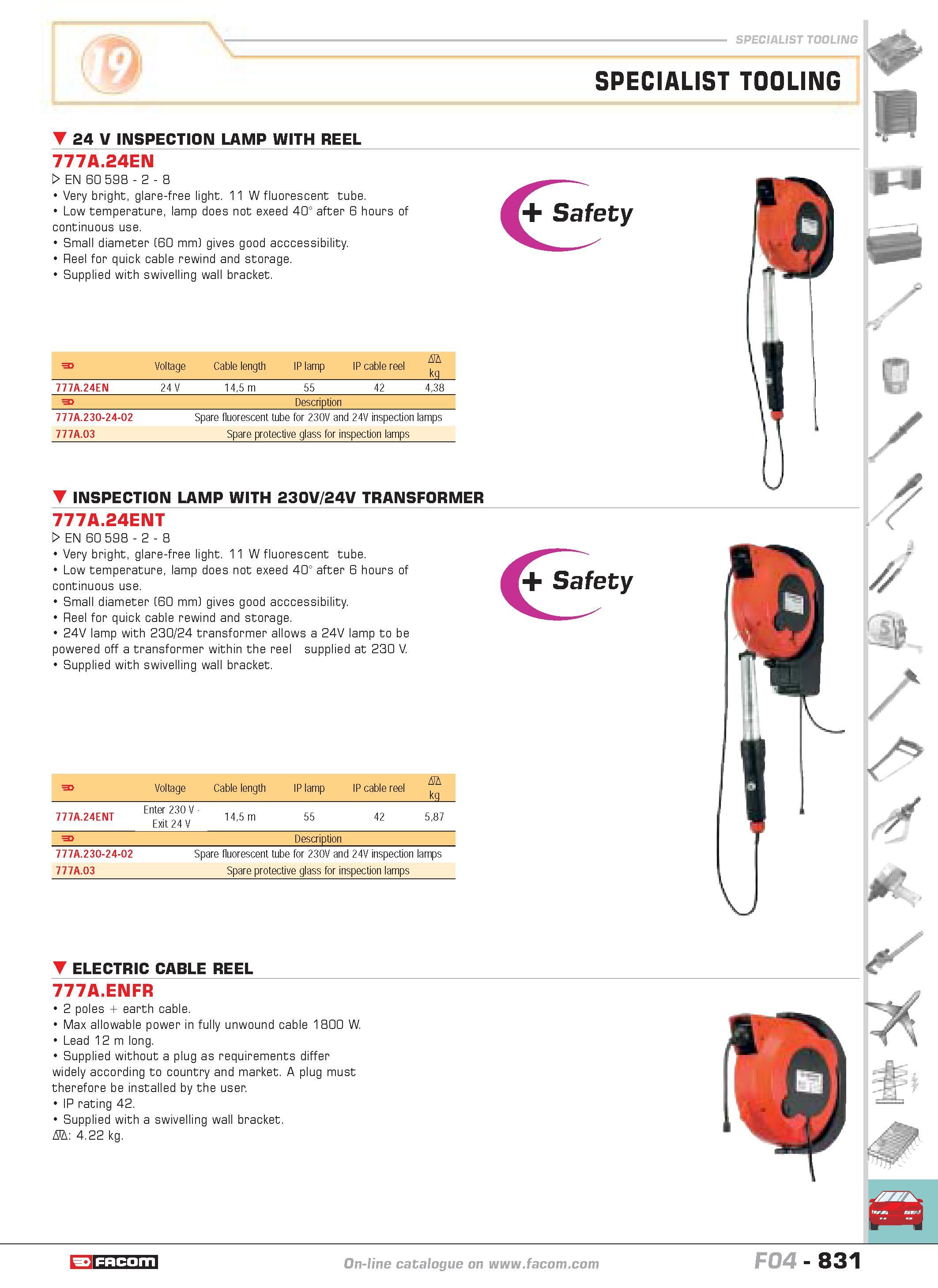 828 SPECIALIST TOOLING SPECIALIST TOOLING 24 V INSPECTION LAMP WITH REEL 777A 24EN W EN 60 598 2 8 Very bright glare-free light 11 W fluorescent tube Каталог FACOM 2005 Профессиональный ручной инструмент и специальное оборудование для предприятий и мастерских Стр. 831 ENG