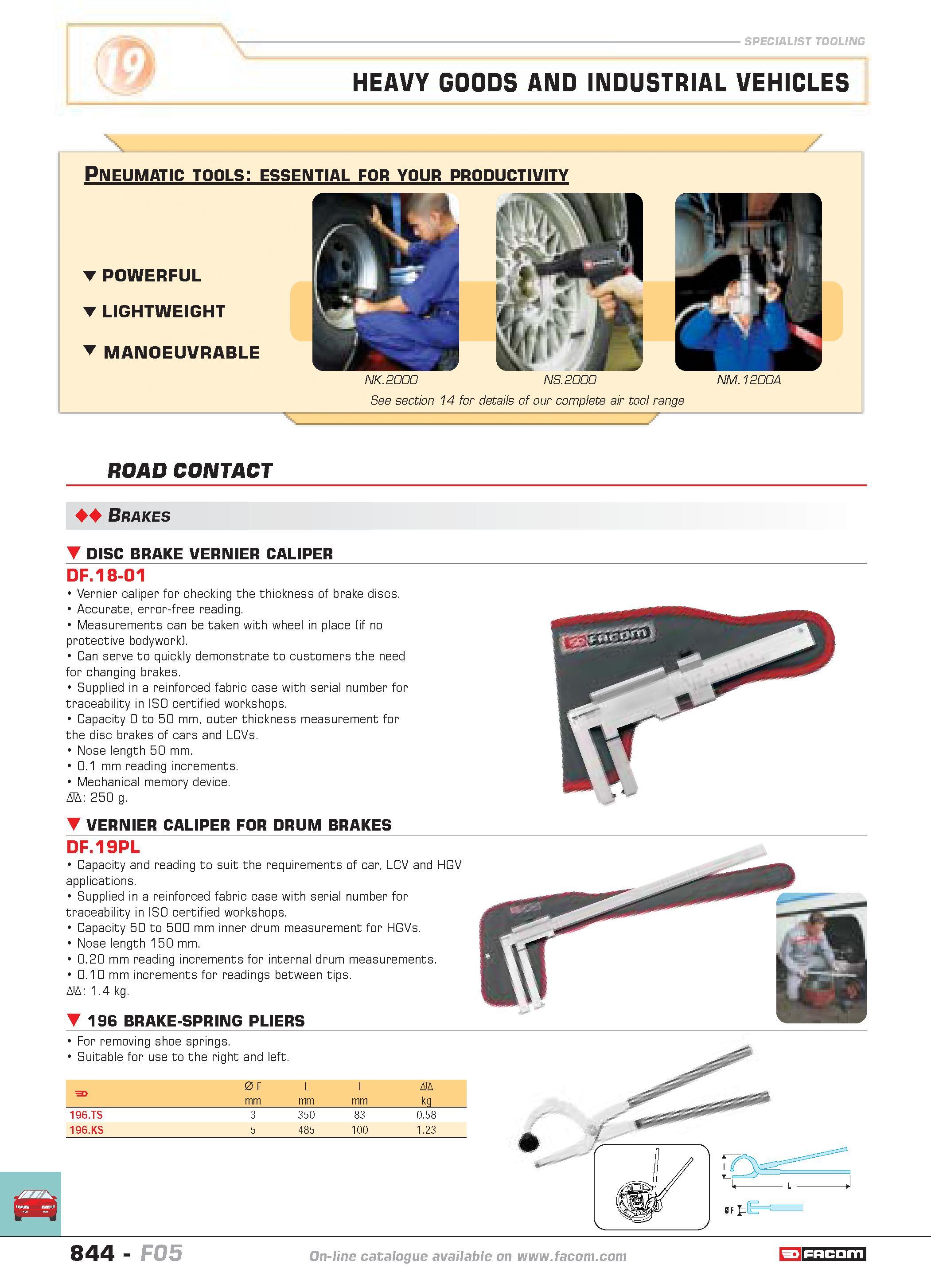 841 specialist tooling HEAVY GOODS AND INDUSTRIAL VEHICLES Pneumatic tools essential for your productivity ROAD CONTACT 44 Brakes DISC BRAKE VERNIER Каталог FACOM 2005 Профессиональный ручной инструмент и специальное оборудование для предприятий и мастерских Стр. 844 ENG