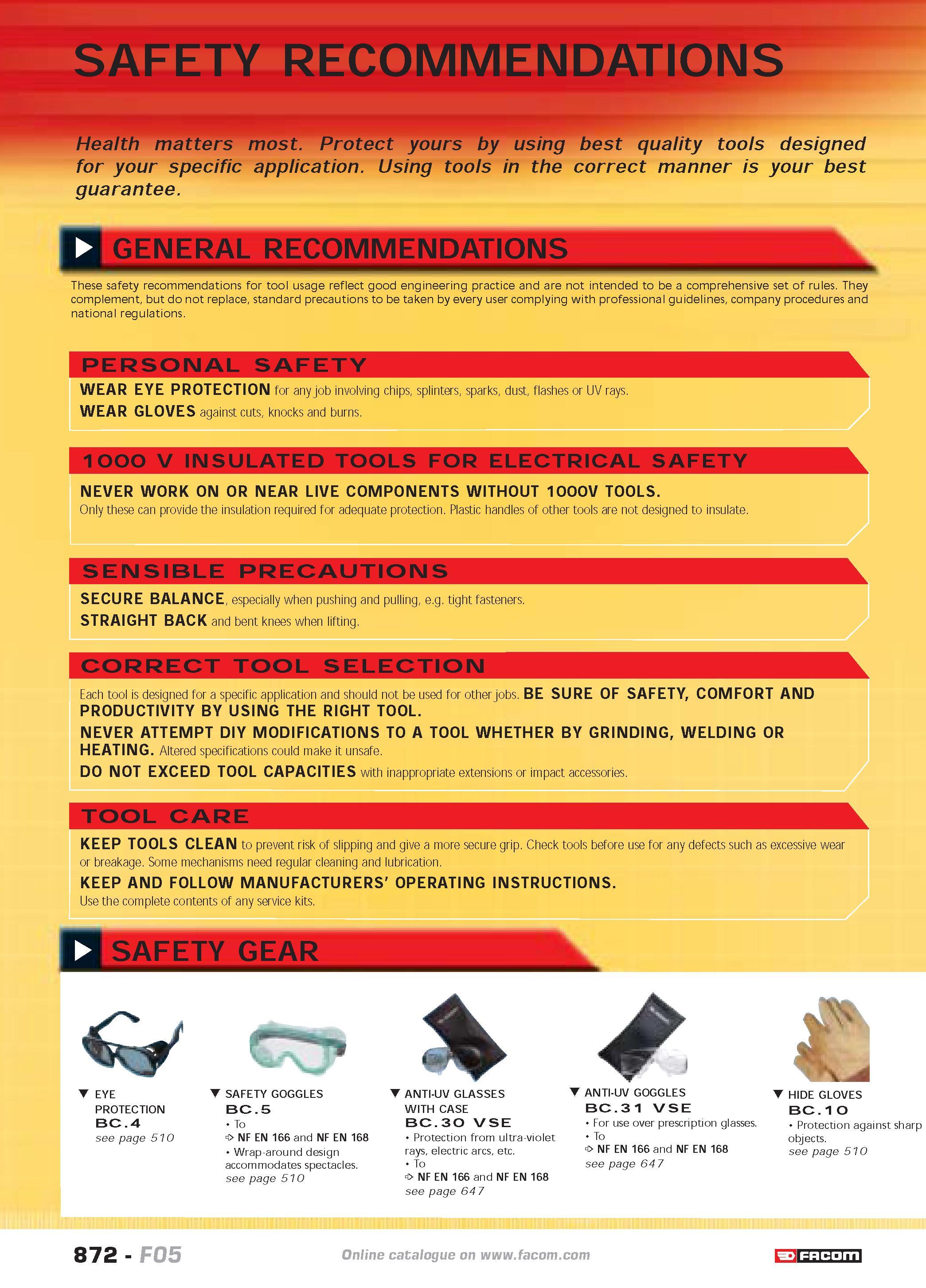 871 SAFETY RECOMMENDATIONS Health matters most Protect yours by using best quality tools designed for your specific application Using tools in the co Каталог FACOM 2005 Профессиональный ручной инструмент и специальное оборудование для предприятий и мастерских Стр. 872 ENG