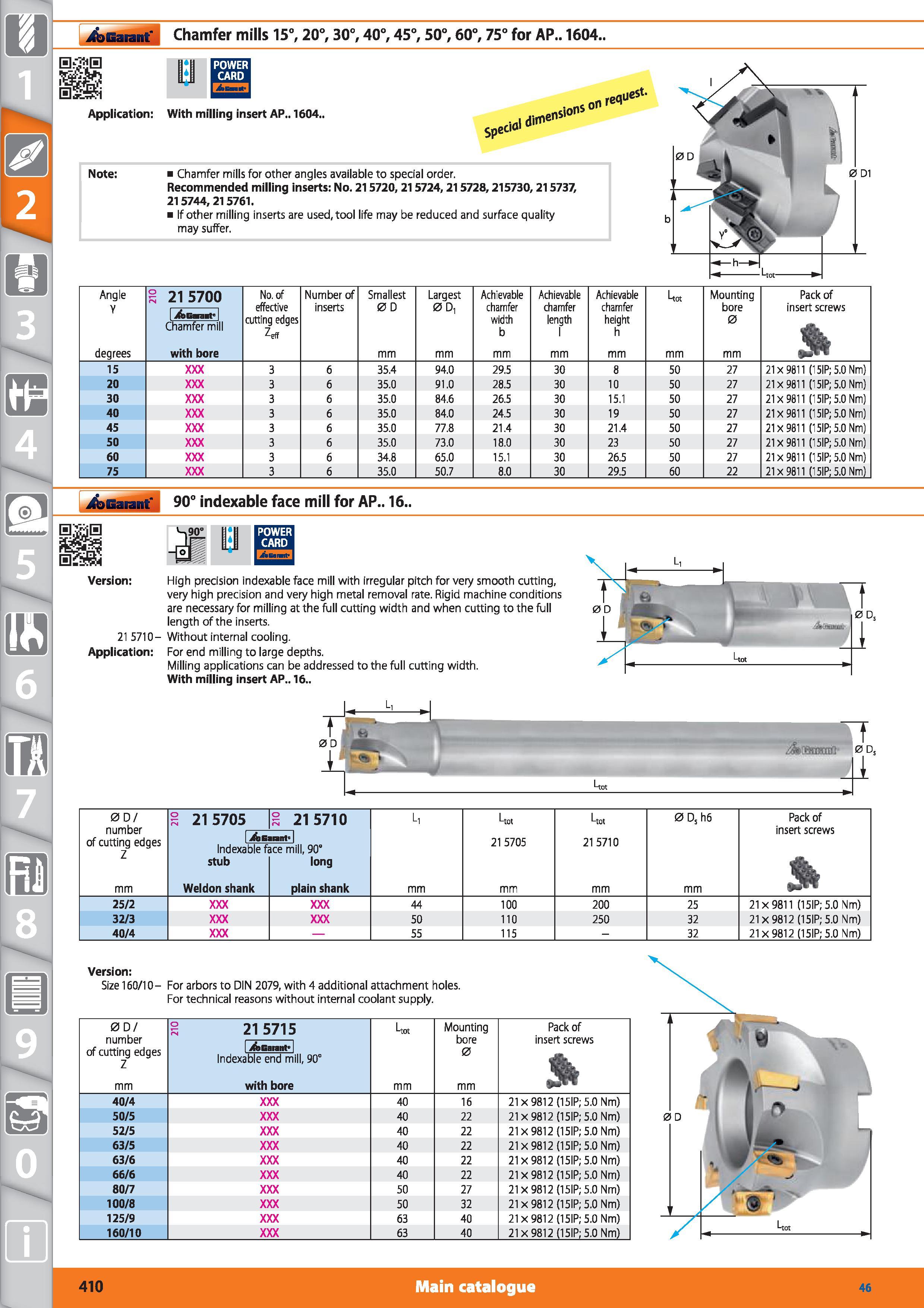 410 Garant Chamfer mills 15°, 20°, 30°, 40°, 45°, 50°, 60°, 75° for AP 1604 Application With milling insert AP 1604 Sped on req' iijest- Note Chamfer Каталог HOFFMANN GROUP 2015 Инструмент режущий слесарный измерительный абразивный Оборудование Комплексные поставки для промышленных предприятий Стр. 410 ENG