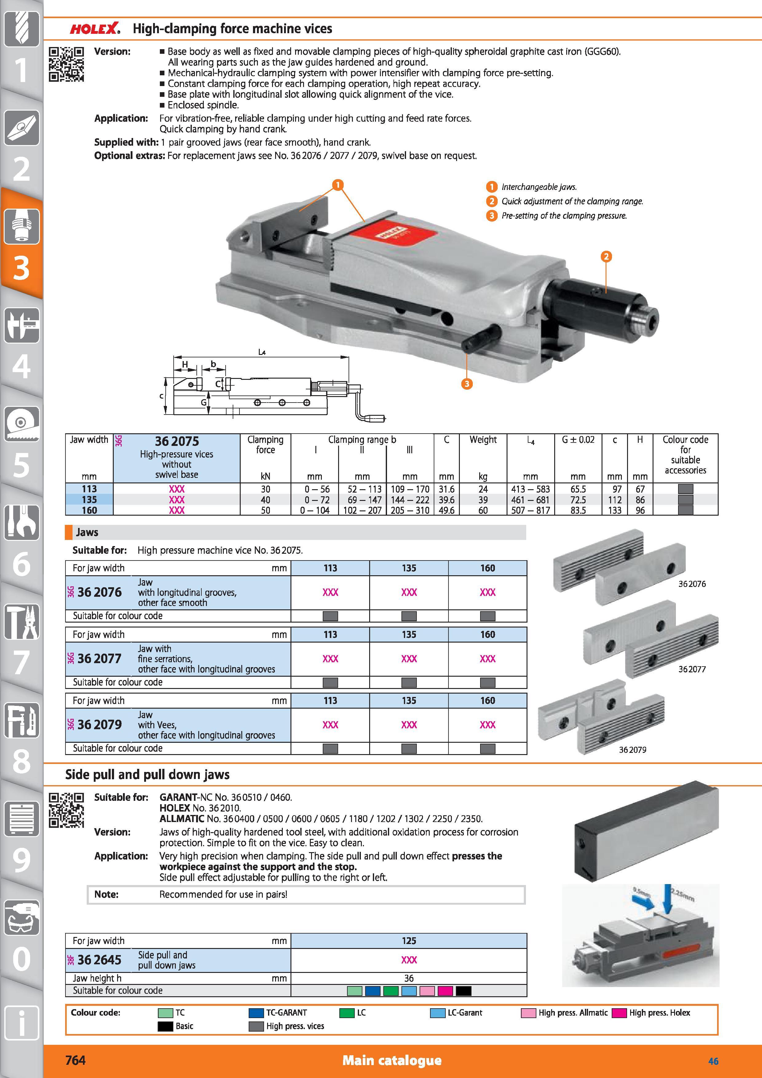 764 HOLEX High-damping force machine vices HJrjiH Version Base body as well as fixed and movable clamping pieces of high-quality spheroidal graphite Каталог HOFFMANN GROUP 2015 Инструмент режущий слесарный измерительный абразивный Оборудование Комплексные поставки для промышленных предприятий Стр. 764 ENG