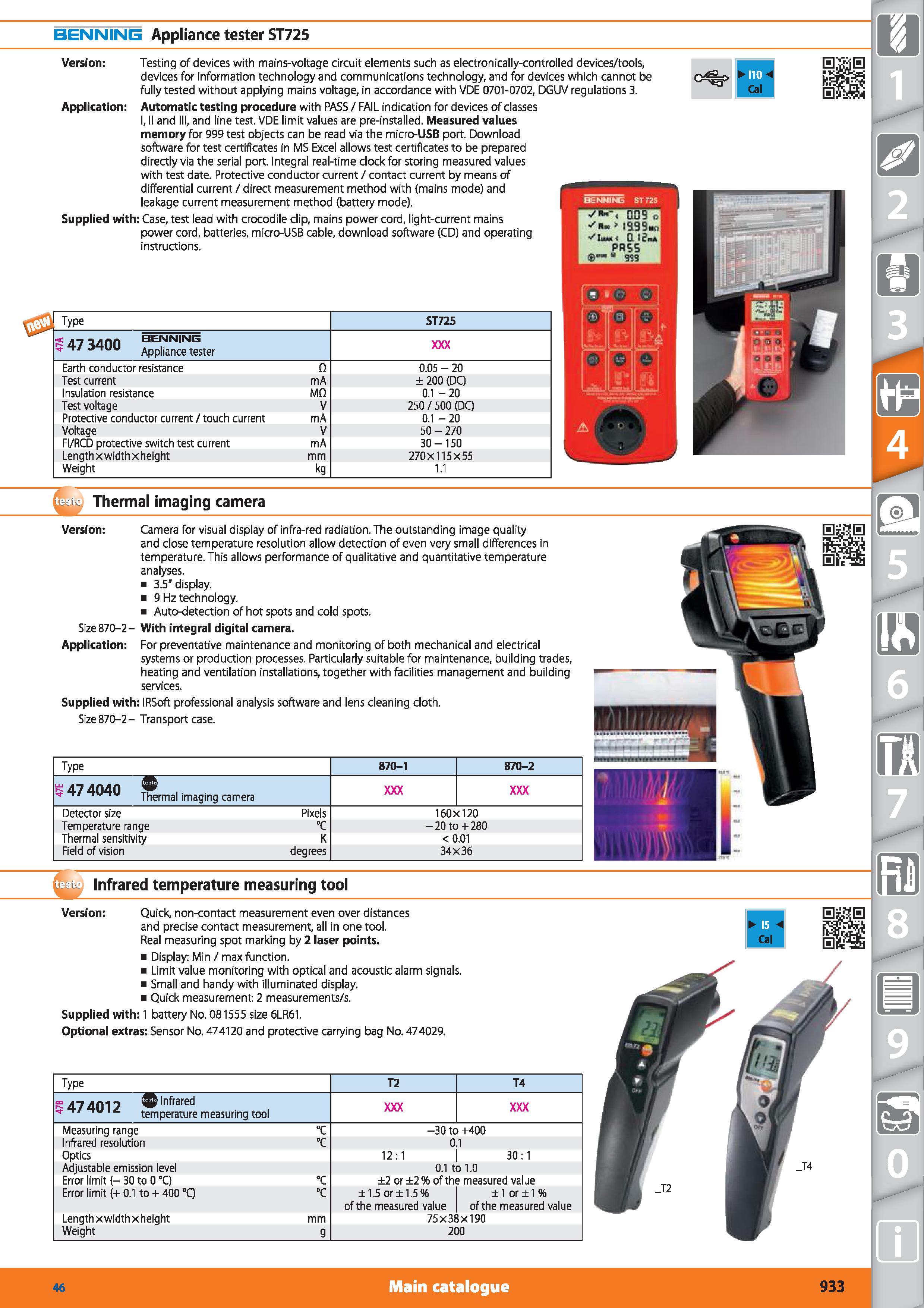 933 BENNING Appliance tester ST725 Version Camera for visual display of infra-red radiation The outstanding image quality and close temperature resol Каталог HOFFMANN GROUP 2015 Инструмент режущий слесарный измерительный абразивный Оборудование Комплексные поставки для промышленных предприятий Стр. 933 ENG