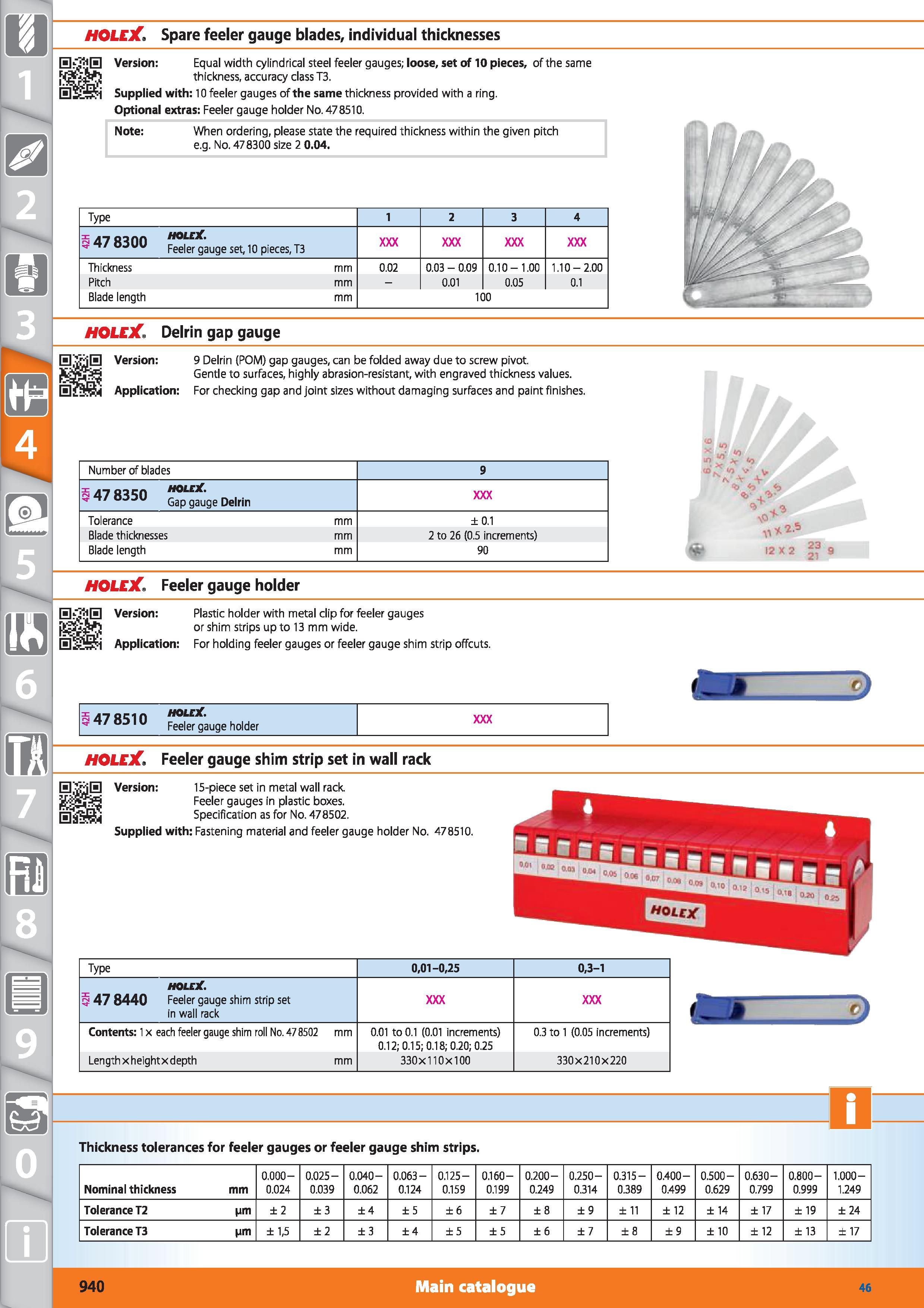 940 HOLEX Spare feeler gauge blades, individual thicknesses Version Equal width cylindrical steel feeler gauges; loose, set of 10 pieces, of the same Каталог HOFFMANN GROUP 2015 Инструмент режущий слесарный измерительный абразивный Оборудование Комплексные поставки для промышленных предприятий Стр. 940 ENG