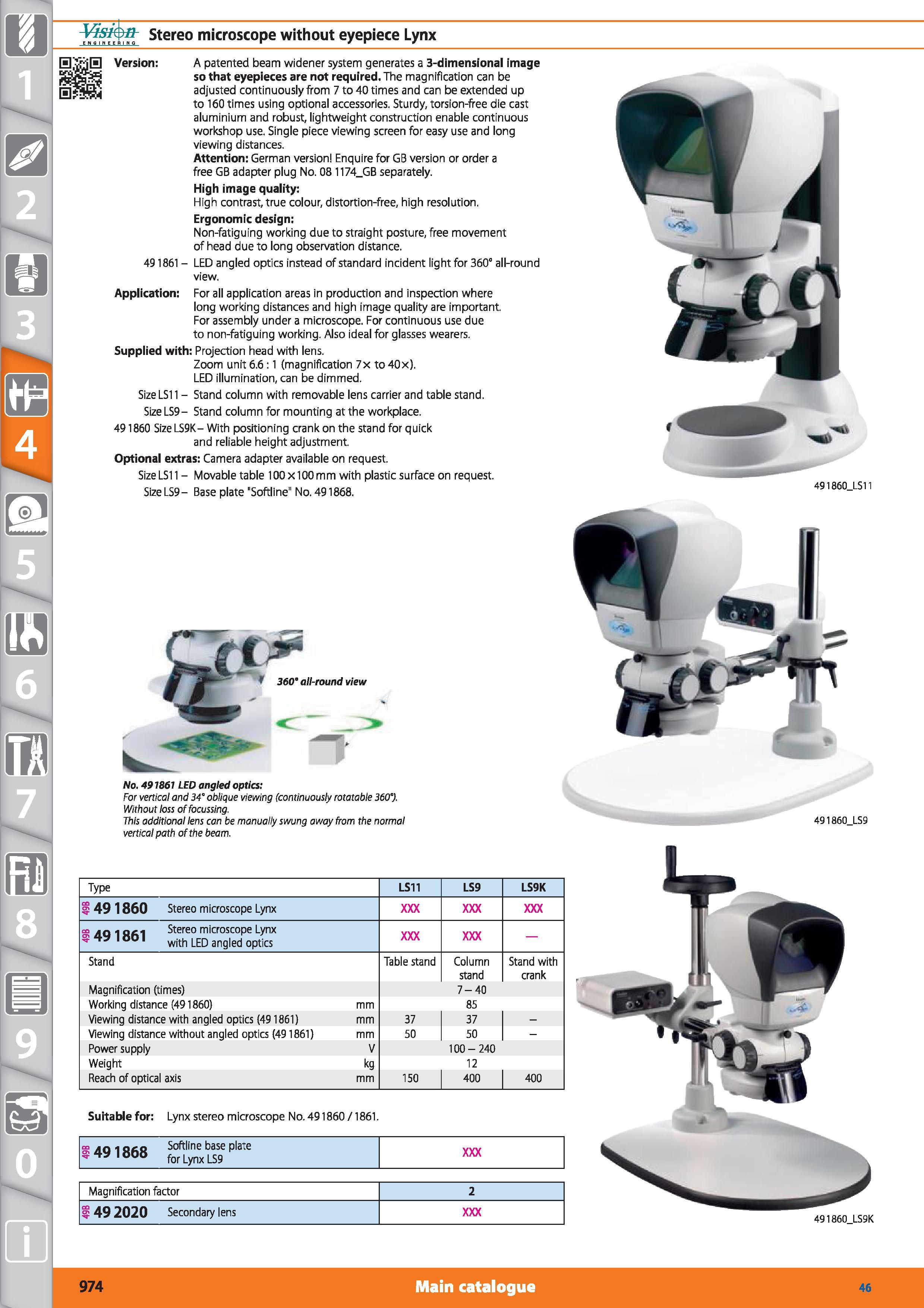 974 Stereo microscope without eyepiece Lynx Version A patented beam widener system generates a 3-dimensional image so that eyepieces are not required Каталог HOFFMANN GROUP 2015 Инструмент режущий слесарный измерительный абразивный Оборудование Комплексные поставки для промышленных предприятий Стр. 974 ENG
