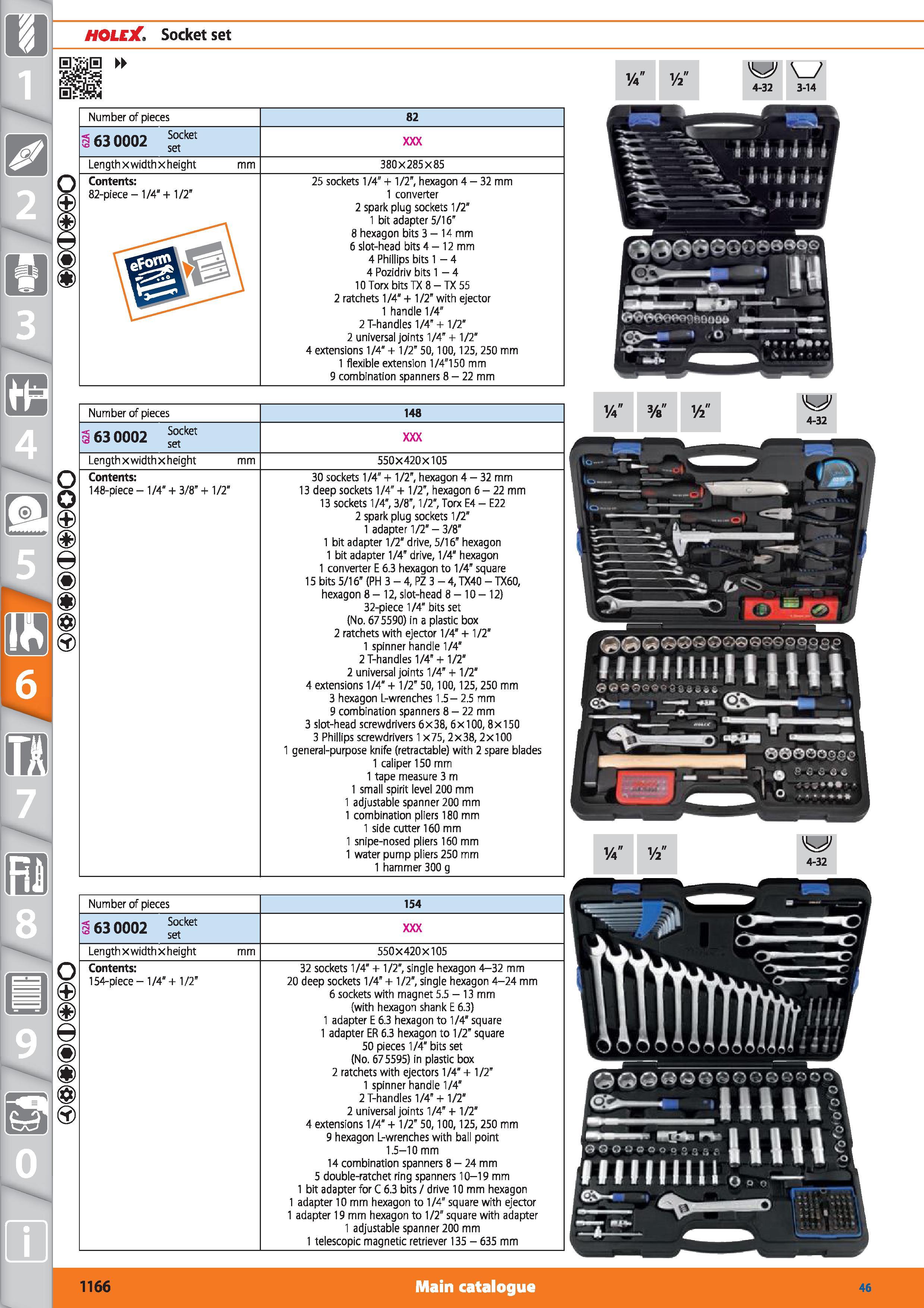 1166 HOLEX Socket set Number of pieces 82 63 0002 ket Lengthxwidthxheight mm 380X285X85 Contents 82-piece - 1/4 + 1/2” 25 sockets 1/4 + 1/2”, hexagon Каталог HOFFMANN GROUP 2015 Инструмент режущий слесарный измерительный абразивный Оборудование Комплексные поставки для промышленных предприятий Стр. 1166 ENG