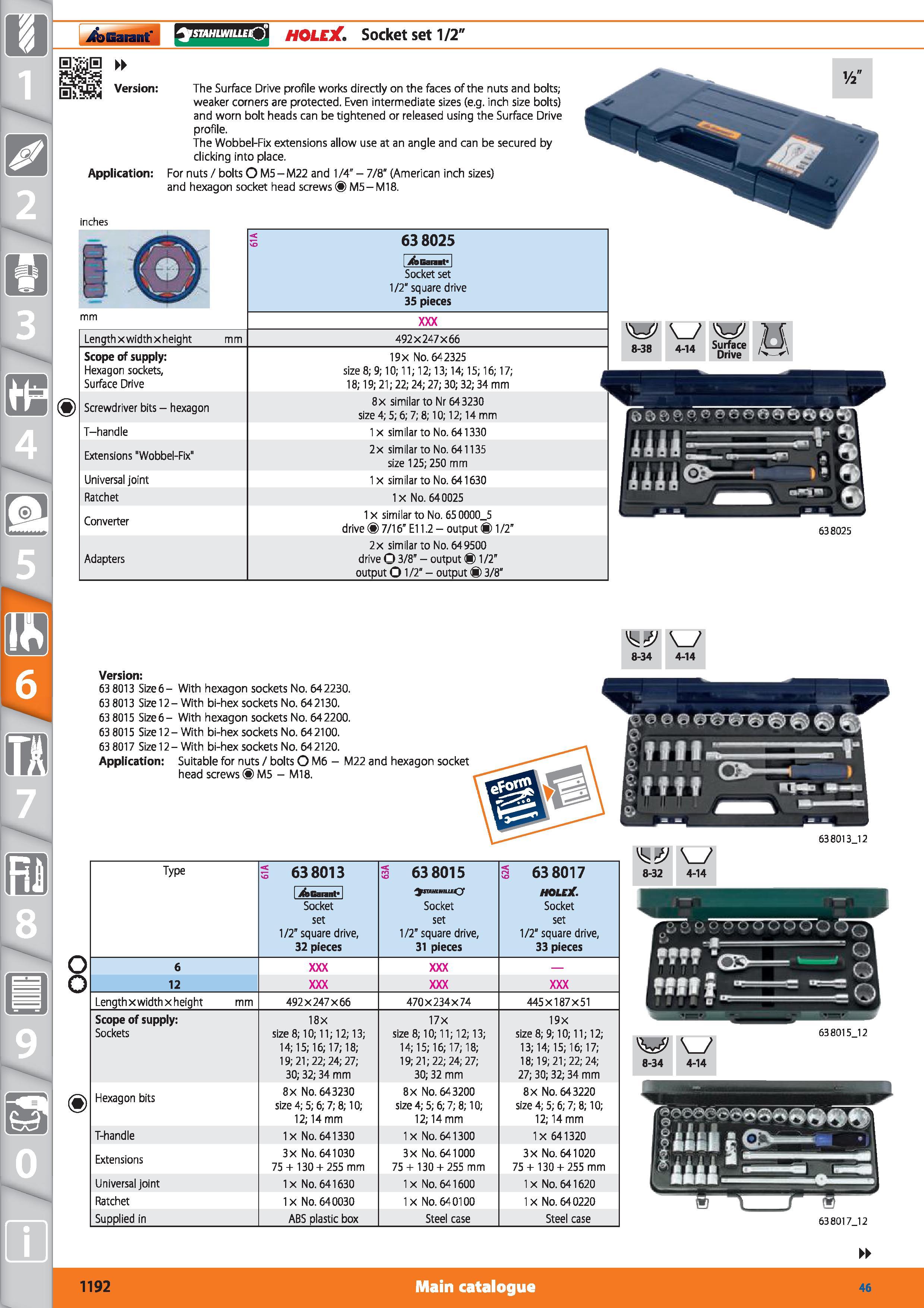 1192 1 ifelSaiaitt‘ istahlwilleQ HOLEX Socket set 1/2 Version Application The Surface Drive profile works directly on the faces of the nuts and bolts; Каталог HOFFMANN GROUP 2015 Инструмент режущий слесарный измерительный абразивный Оборудование Комплексные поставки для промышленных предприятий Стр. 1192 ENG