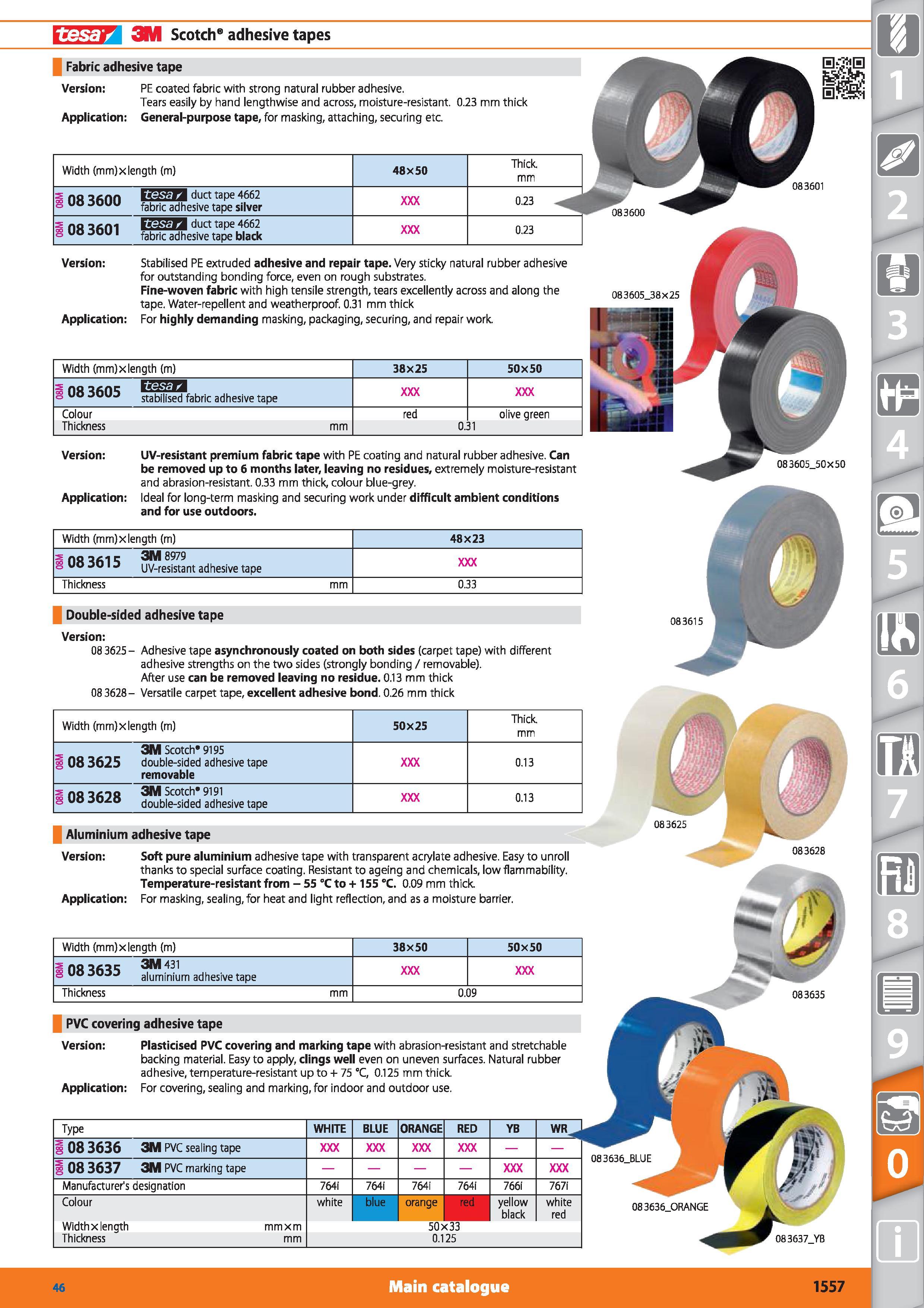1557 tesa/ 3M Scotch8 adhesive tapes Fabric adhesive tape Version PE coated fabric with strong natural rubber adhesive Tears easily by hand lengthwise Каталог HOFFMANN GROUP 2015 Инструмент режущий слесарный измерительный абразивный Оборудование Комплексные поставки для промышленных предприятий Стр. 1557 ENG