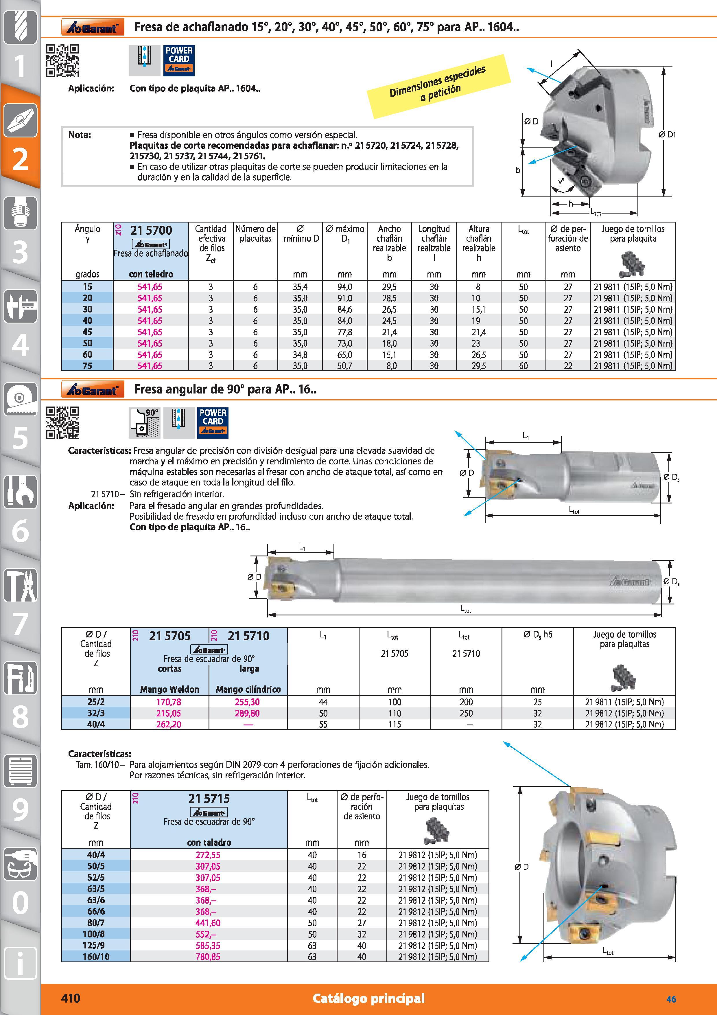 410 i&>Gaiant' Fresa de achaflanado 15°, 20°, 30°, 40°, 45°, 50°, 60°, 75° para AP 1604 O POWER y CARD Aplicación: Con tipo de plaquita AP 1604 ,¡one Каталог HOFFMANN GROUP 2015 Инструмент режущий слесарный измерительный абразивный Оборудование Комплексные поставки для промышленных предприятий Стр. 410 SPA