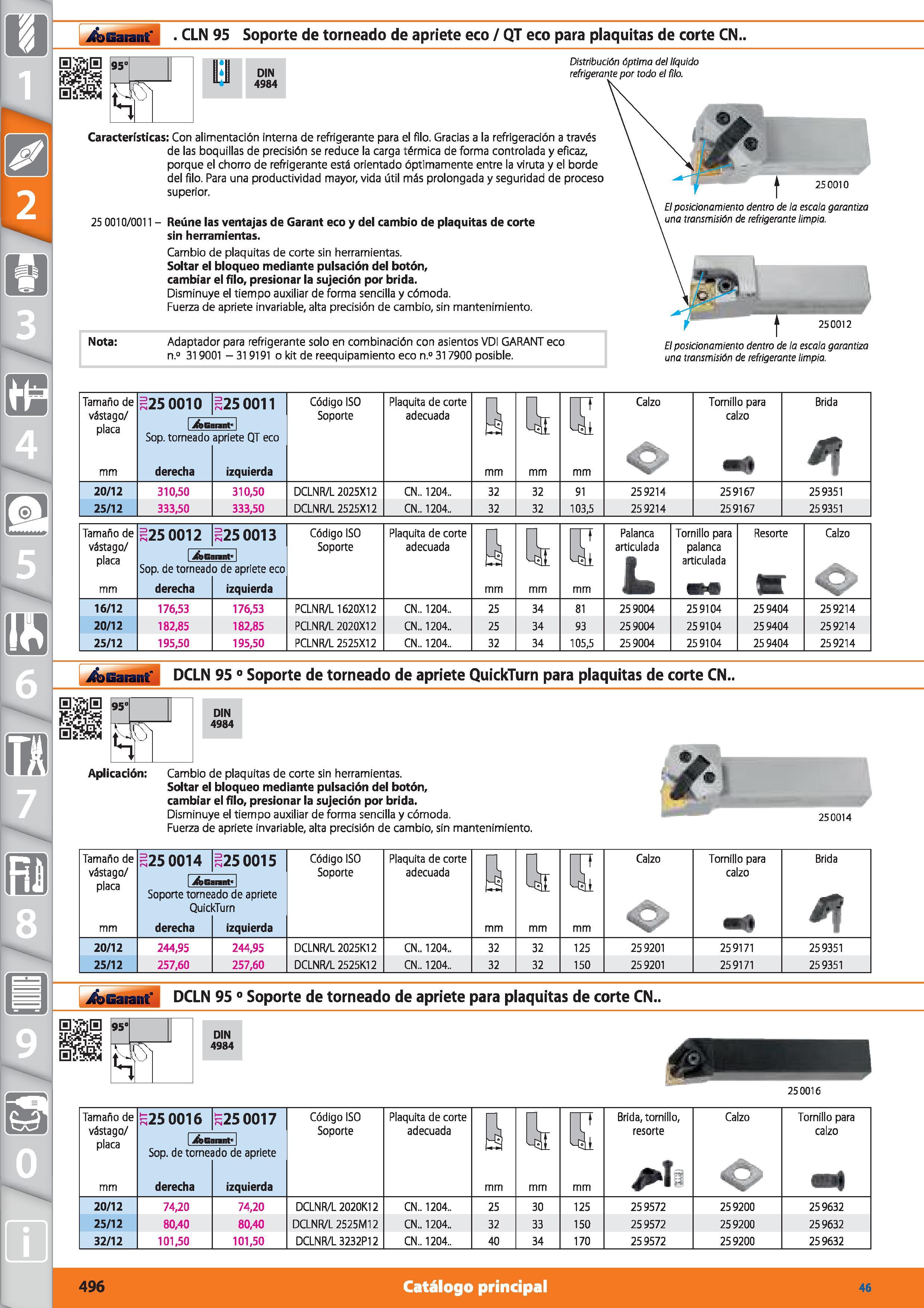 496 Garant CLN 95 Soporte de torneado de apriete eco / QT eco para plaquitas de corte CN 1 1 DIN 4984 Distribución óptima del líquido refrigerante po Каталог HOFFMANN GROUP 2015 Инструмент режущий слесарный измерительный абразивный Оборудование Комплексные поставки для промышленных предприятий Стр. 496 SPA