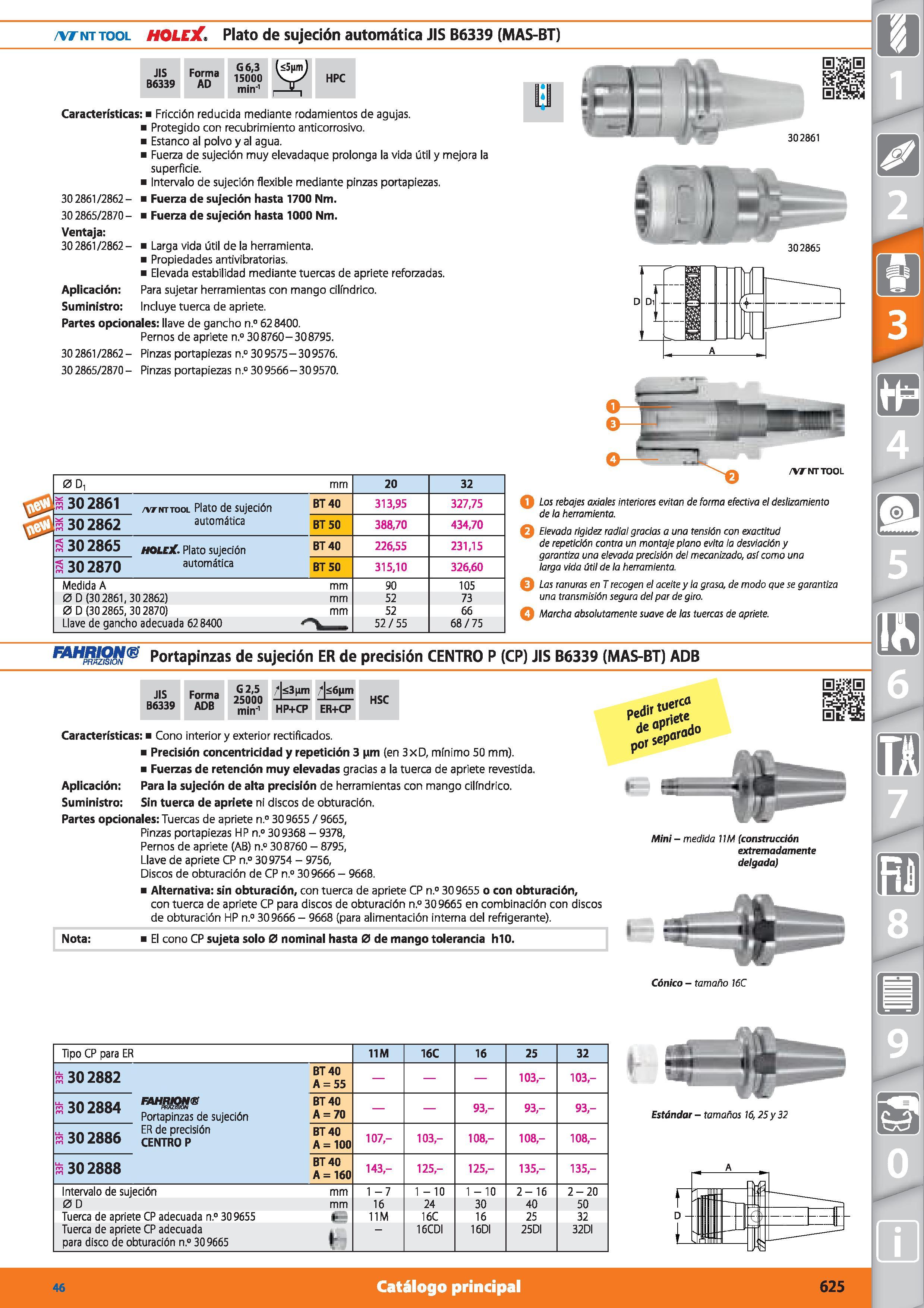 625 /vr nt tool HOLEX Plato de sujeción automática JIS B6339 (MAS-BT) u JIS B6339 Forma AD G6,3 15000 min'1 HPC Características: Fricción reducida me Каталог HOFFMANN GROUP 2015 Инструмент режущий слесарный измерительный абразивный Оборудование Комплексные поставки для промышленных предприятий Стр. 625 SPA