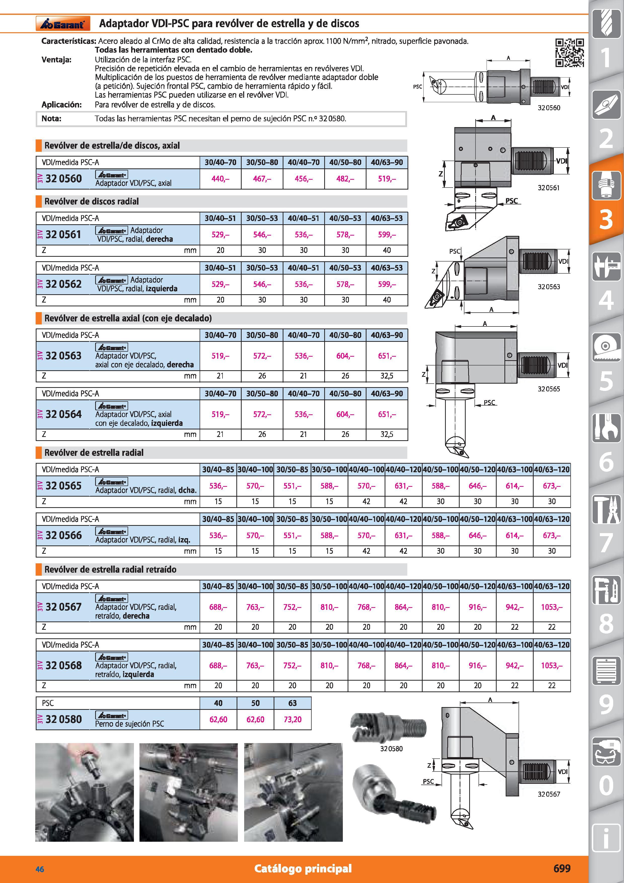 699 Garant Adaptador VDI-PSC para revólver de estrella y de discos Características: Acero aleado al CrMo de alta calidad, resistencia a la tracción a Каталог HOFFMANN GROUP 2015 Инструмент режущий слесарный измерительный абразивный Оборудование Комплексные поставки для промышленных предприятий Стр. 699 SPA