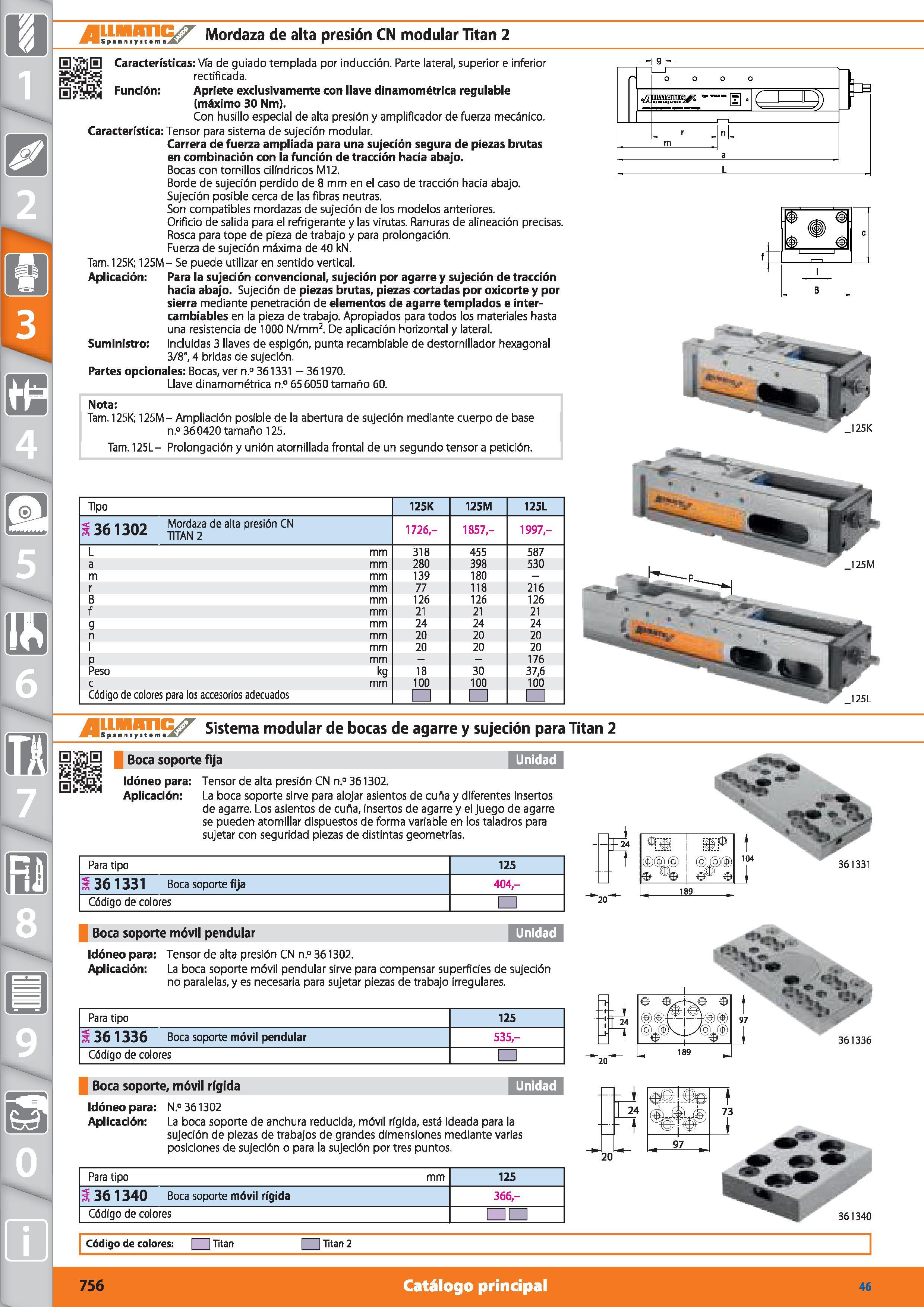 756 Mordaza de alta presión CN modular Titán 2 SífijH Características: Vía de guiado templada por inducción Parte lateral, superior e inferior rectif Каталог HOFFMANN GROUP 2015 Инструмент режущий слесарный измерительный абразивный Оборудование Комплексные поставки для промышленных предприятий Стр. 756 SPA