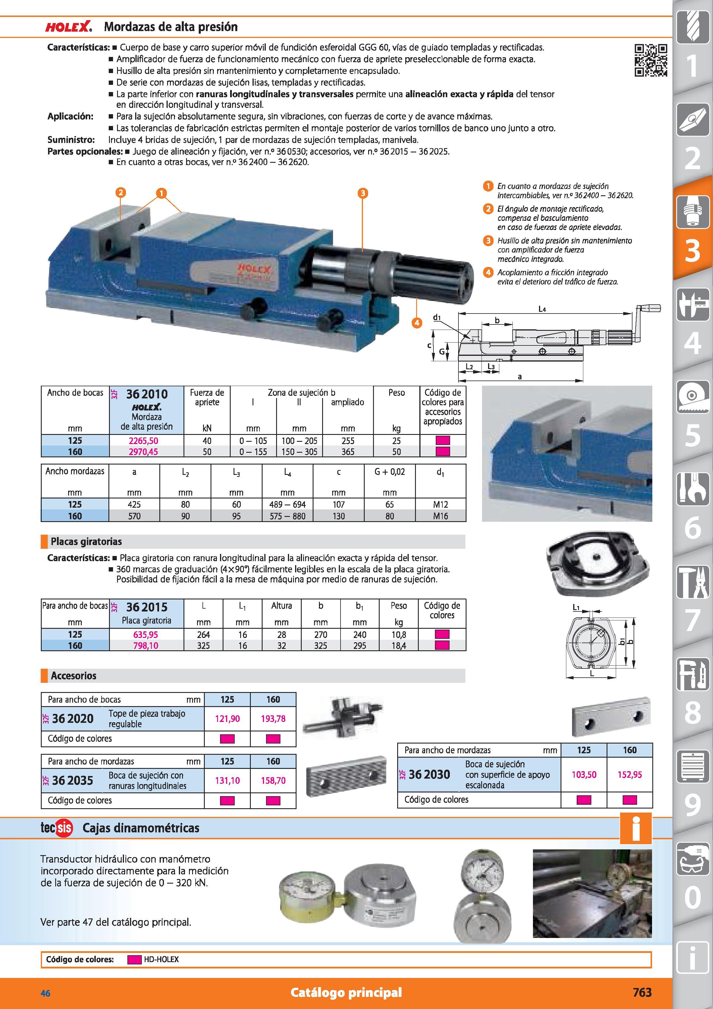 763 HOLEX Mordazas de alta presión Características: Cuerpo de base y carro superior móvil de fundición esferoidal GGG 60, vías de guiado templadas y Каталог HOFFMANN GROUP 2015 Инструмент режущий слесарный измерительный абразивный Оборудование Комплексные поставки для промышленных предприятий Стр. 763 SPA