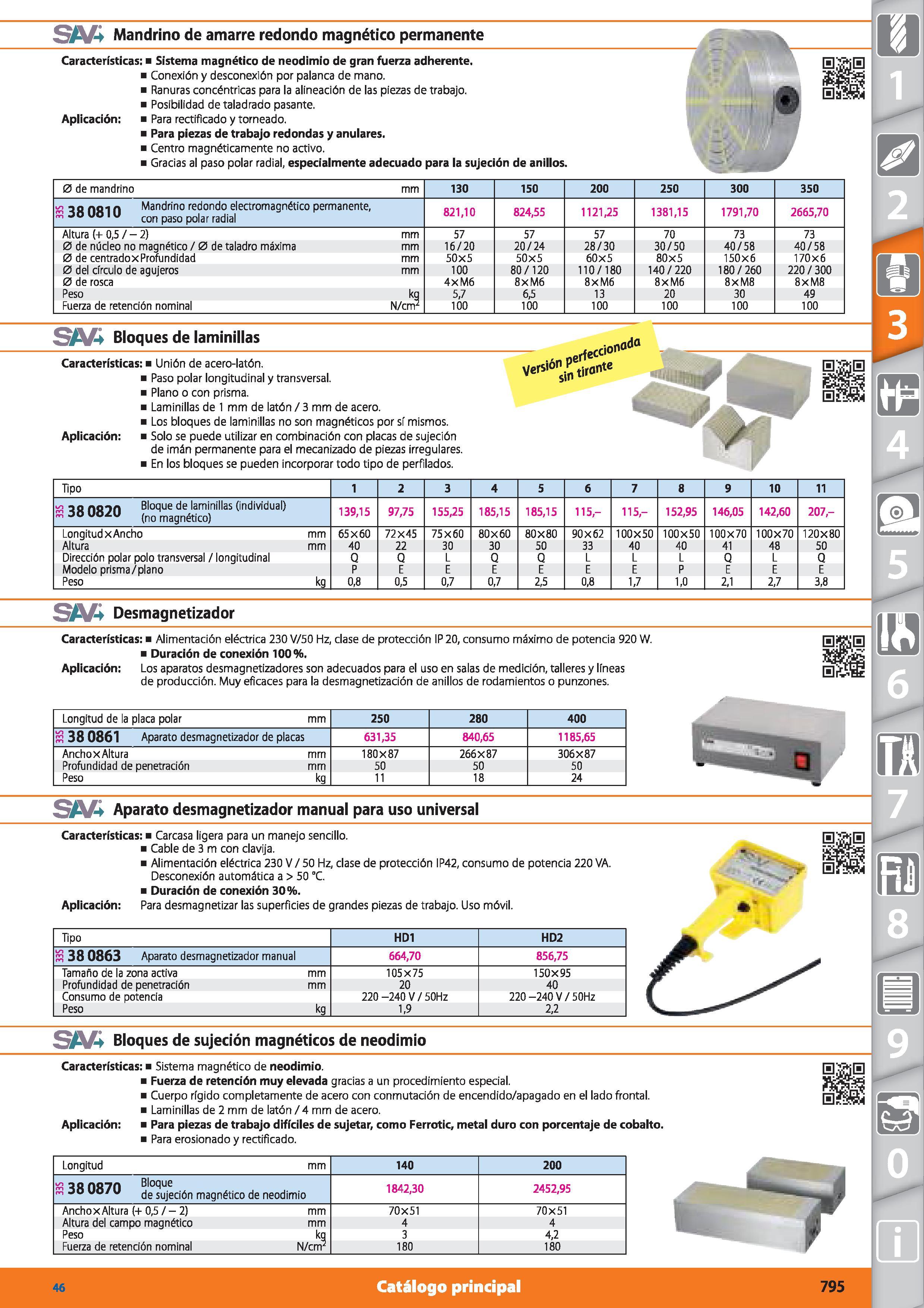 795 SA/4 Mandrino de amarre redondo magnético permanente Características: Sistema magnético de neodimio de gran fuerza adherente Conexión y desconexi Каталог HOFFMANN GROUP 2015 Инструмент режущий слесарный измерительный абразивный Оборудование Комплексные поставки для промышленных предприятий Стр. 795 SPA