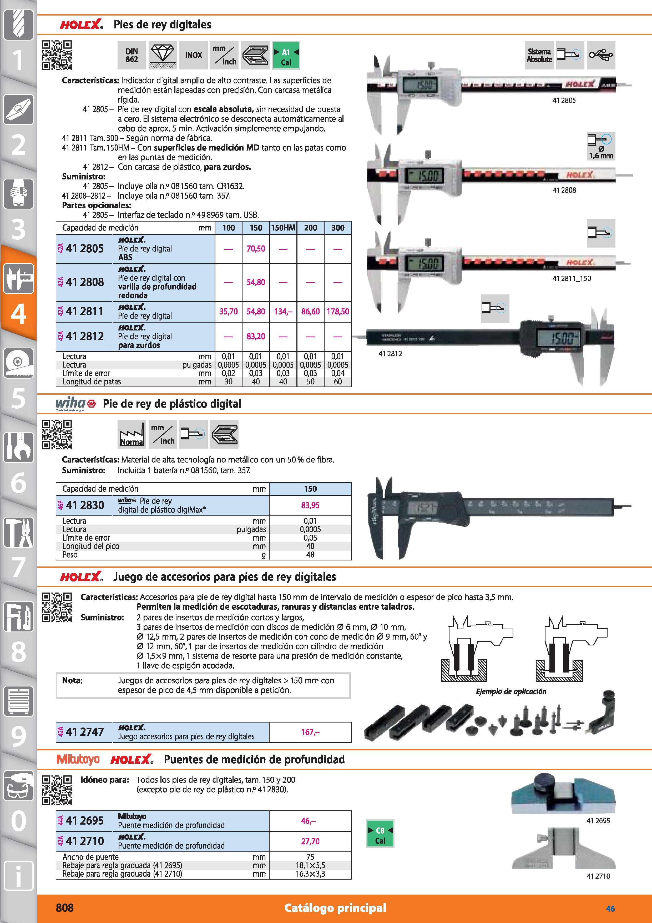 808 HOLEJC' Pies de rey digitales DIN 862 INOX Inch Características: Indicador digital amplio de alto contraste Las superficies de medición están lap Каталог HOFFMANN GROUP 2015 Инструмент режущий слесарный измерительный абразивный Оборудование Комплексные поставки для промышленных предприятий Стр. 808 SPA