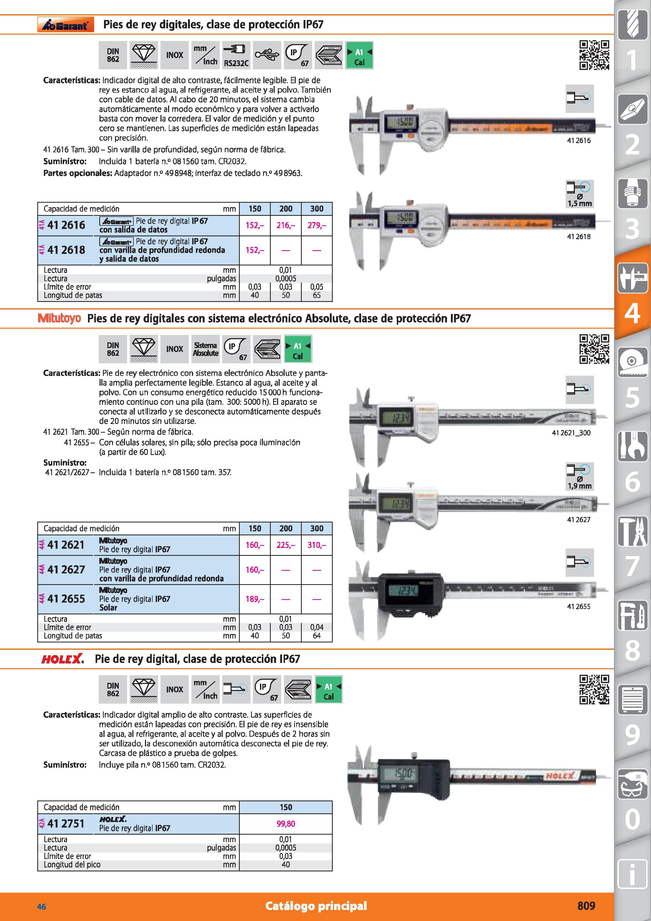 809 Garant Pies de rey digitales, clase de protección IP67 DIN 862 INOX Inch -33 RS232C Características: Indicador digital de alto contraste, fácilme Каталог HOFFMANN GROUP 2015 Инструмент режущий слесарный измерительный абразивный Оборудование Комплексные поставки для промышленных предприятий Стр. 809 SPA