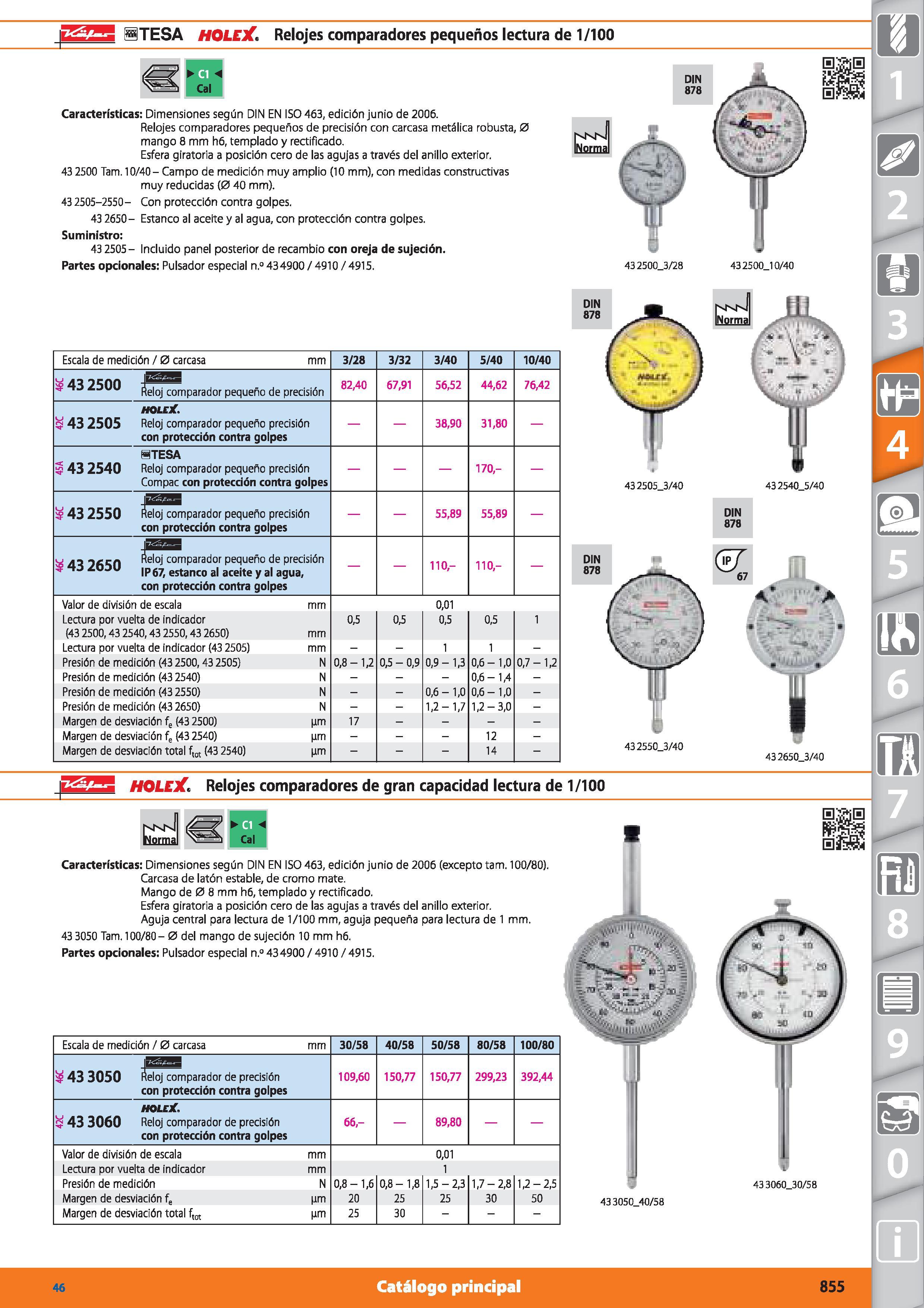 855 STESA HOLEX Relojes comparadores pequeños lectura de 1/100 Características: Dimensiones según DIN EN ISO 463, edición junio de 2006 Relojes compa Каталог HOFFMANN GROUP 2015 Инструмент режущий слесарный измерительный абразивный Оборудование Комплексные поставки для промышленных предприятий Стр. 855 SPA
