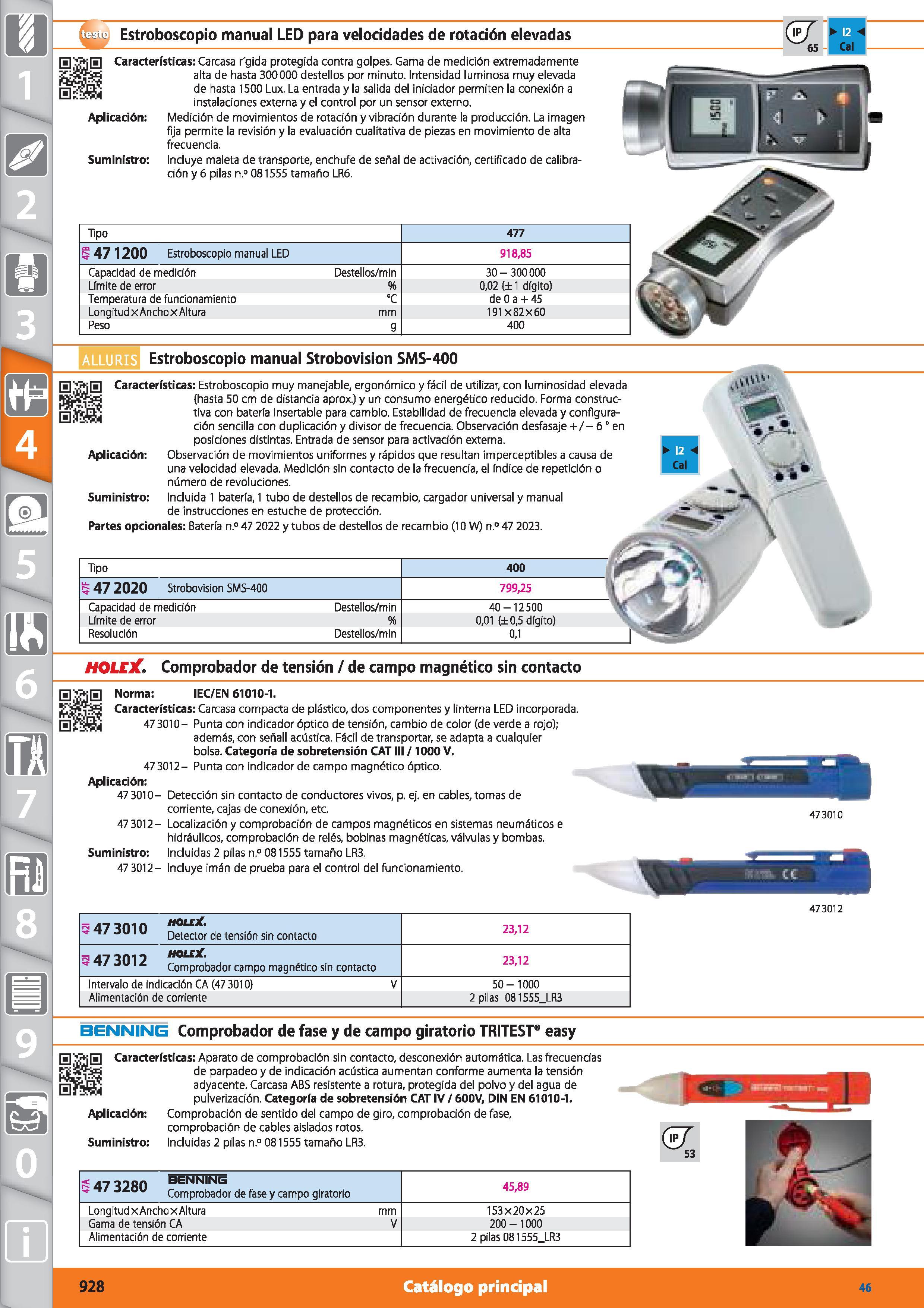 928 m 1 Estroboscopio manual LED para velocidades de rotación elevadas 0 Características: Carcasa rígida protegida contra golpes Gama de medición ext Каталог HOFFMANN GROUP 2015 Инструмент режущий слесарный измерительный абразивный Оборудование Комплексные поставки для промышленных предприятий Стр. 928 SPA