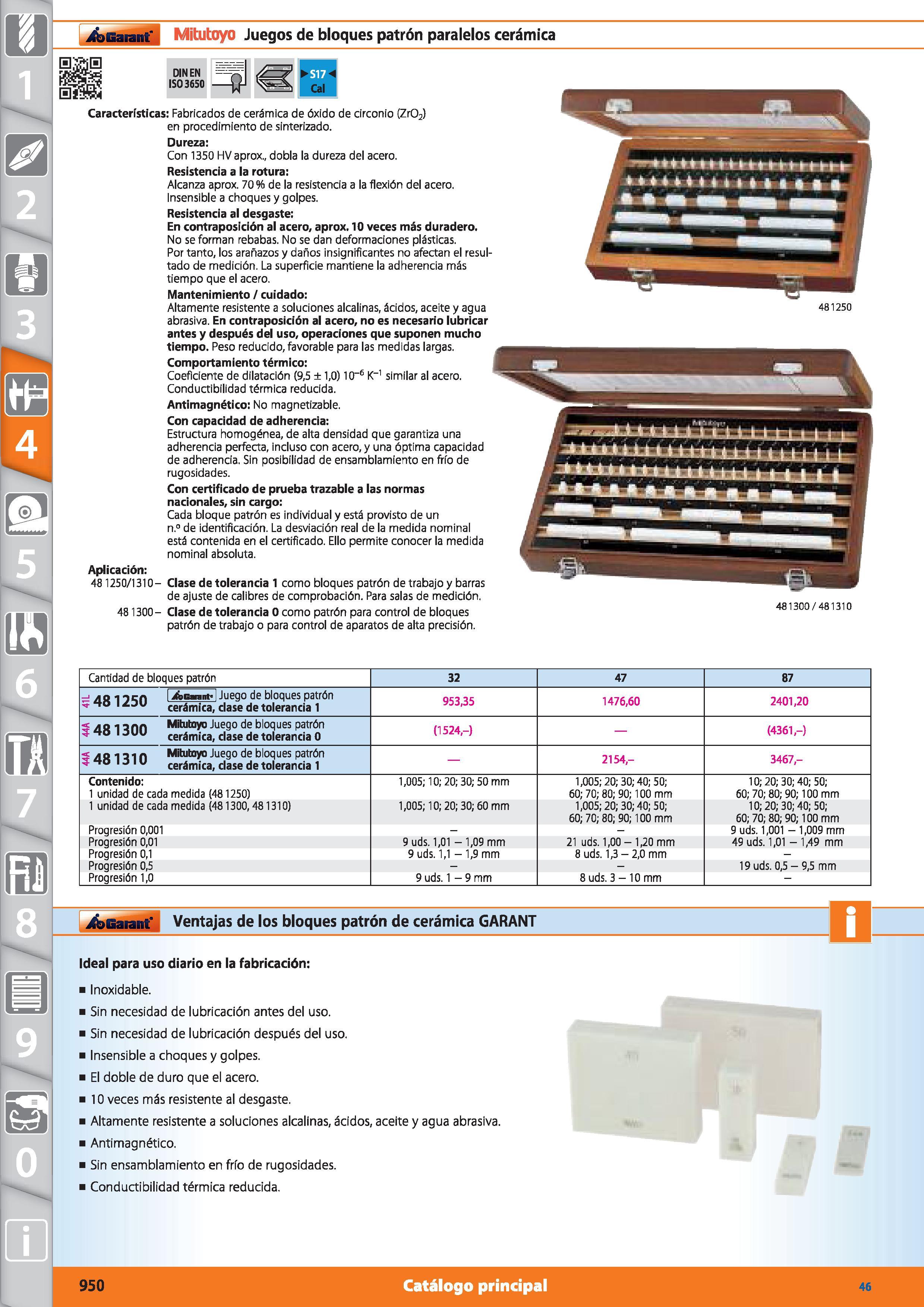 950 Garant j Mitutoyo Juegos de bloques patrón paralelos cerámica 0 DIN EN ISO 3650 Características: Fabricados de cerámica de óxido de circonio (Zr0 Каталог HOFFMANN GROUP 2015 Инструмент режущий слесарный измерительный абразивный Оборудование Комплексные поставки для промышленных предприятий Стр. 950 SPA