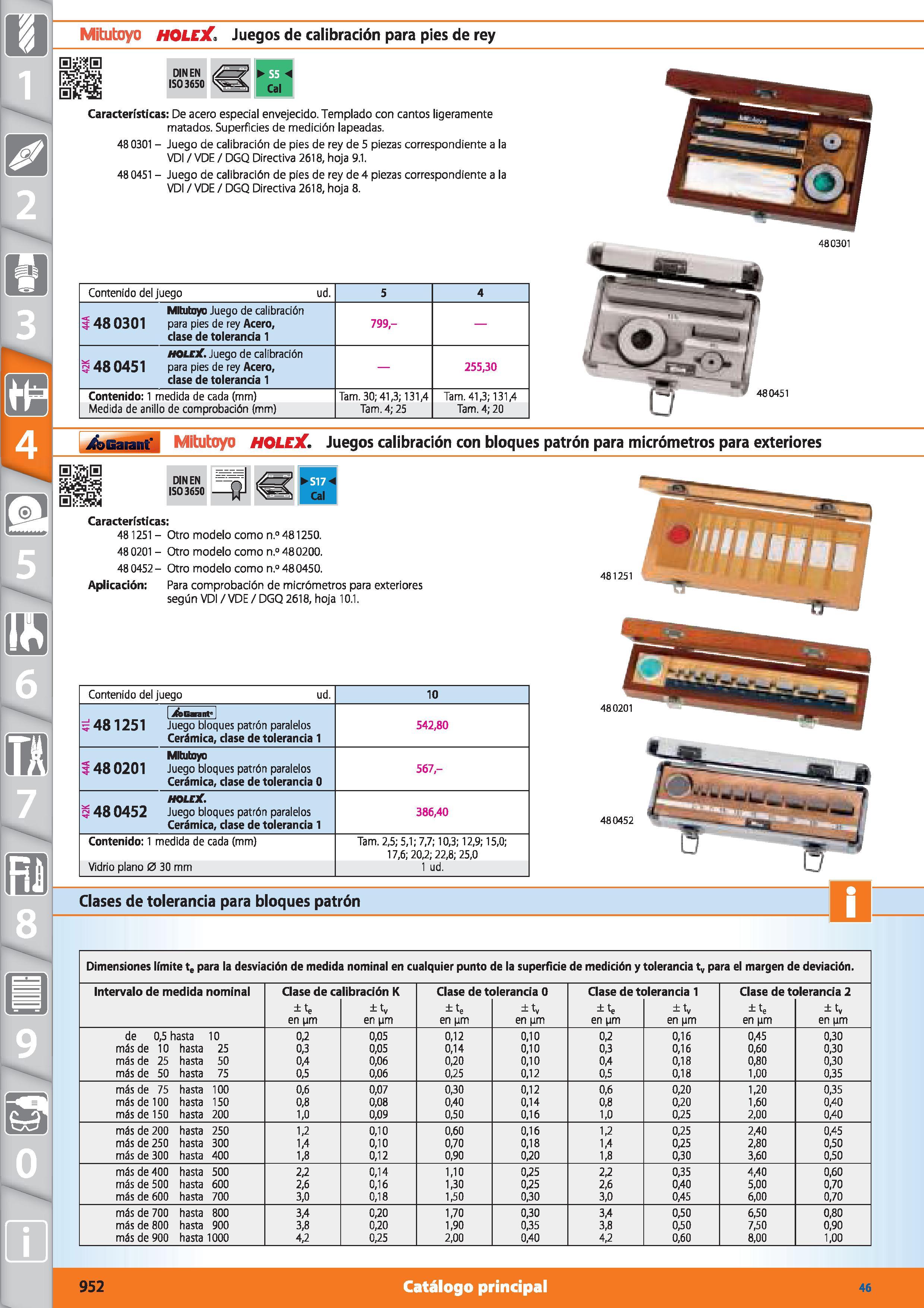952 Mitutoyo HOLE3CJuegos de calibración para pies de rey Características: De acero especial envejecido Templado con cantos ligeramente matados Super Каталог HOFFMANN GROUP 2015 Инструмент режущий слесарный измерительный абразивный Оборудование Комплексные поставки для промышленных предприятий Стр. 952 SPA