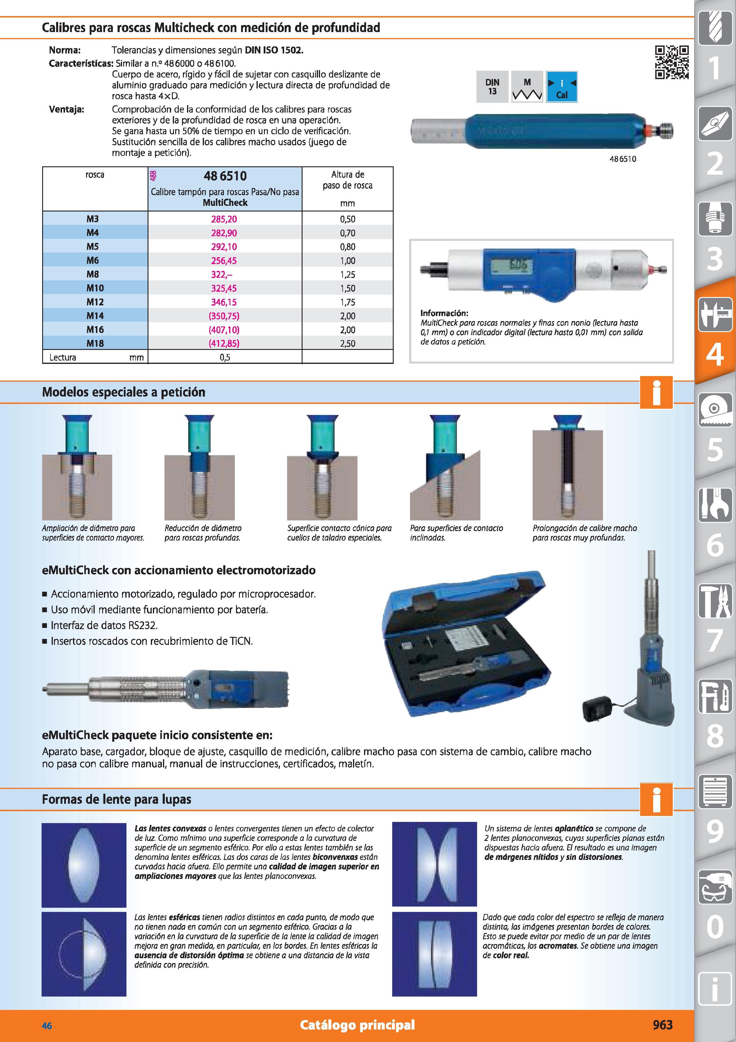 963 Calibres para roscas Multicheck con medición de profundidad Norma: Tolerancias y dimensiones según DIN ISO 1502 Características: Similar a n ° 48 Каталог HOFFMANN GROUP 2015 Инструмент режущий слесарный измерительный абразивный Оборудование Комплексные поставки для промышленных предприятий Стр. 963 SPA