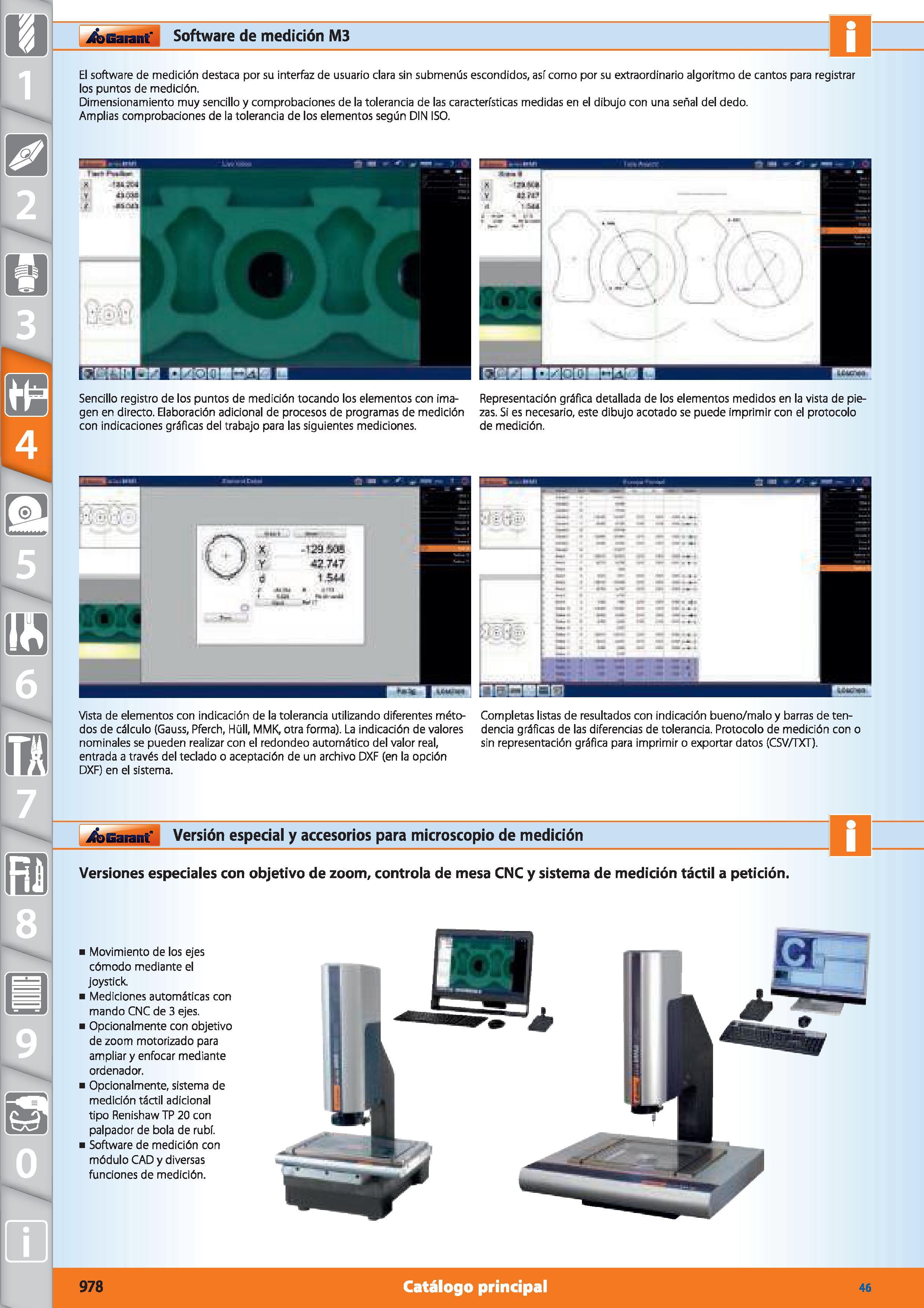 978 Garant Software de medición M3 El software de medición destaca por su interfaz de usuario clara sin submenús escondidos, así como por su extraord Каталог HOFFMANN GROUP 2015 Инструмент режущий слесарный измерительный абразивный Оборудование Комплексные поставки для промышленных предприятий Стр. 978 SPA