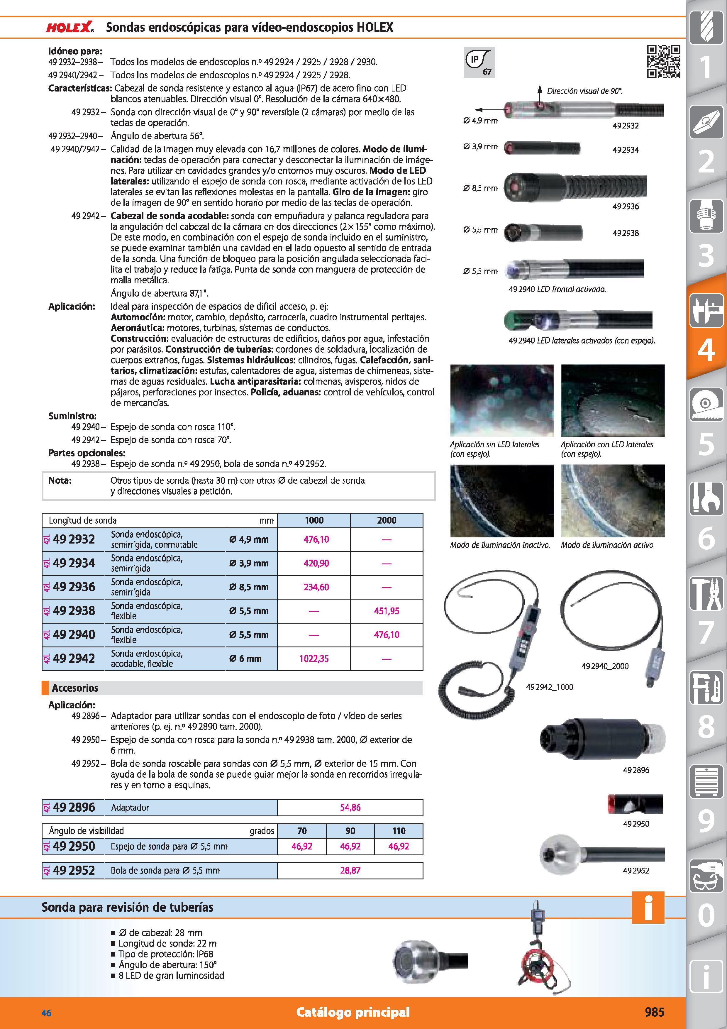 985 HOLEX Sondas endoscópicas para vídeo-endoscopios HOLEX 49 2932- 492932-2940- 492940/2942- Idóneo para: 49 2932-2938- Todos los modelos de endosco Каталог HOFFMANN GROUP 2015 Инструмент режущий слесарный измерительный абразивный Оборудование Комплексные поставки для промышленных предприятий Стр. 985 SPA