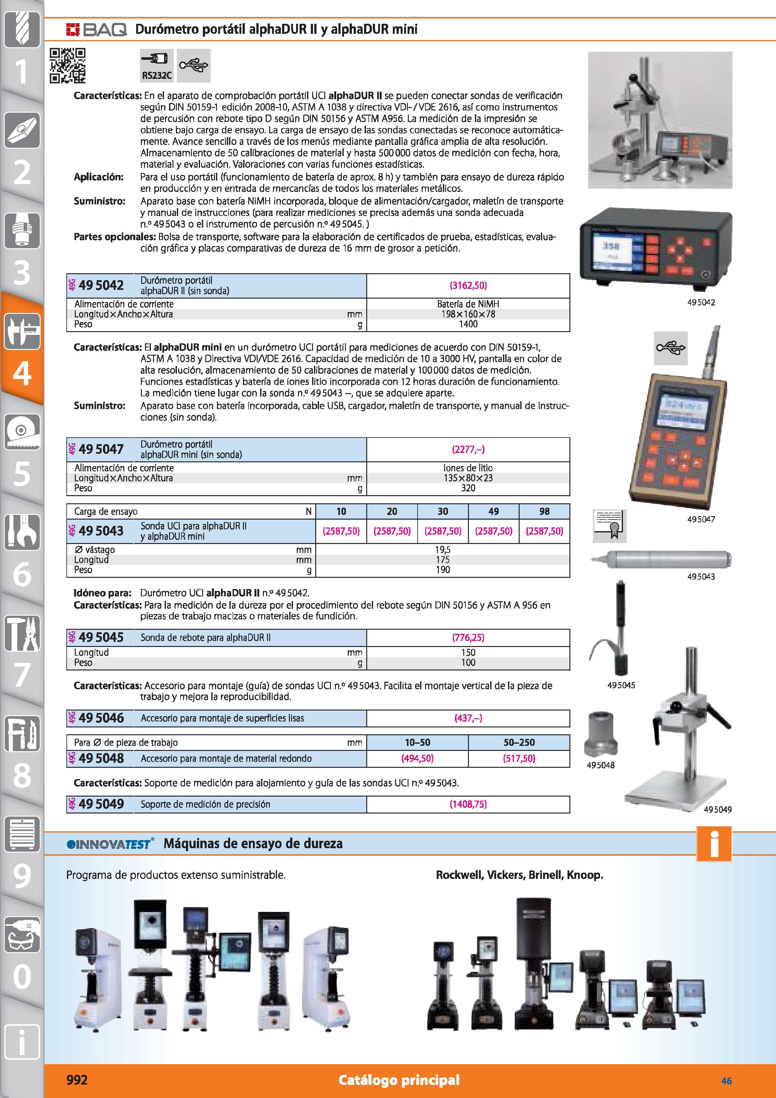 992 m 1 Eli BAQ Durómetro portátil alphaDUR II y alphaDUR mini RS232C Características: En el aparato de comprobación portátil UCI alphaDUR II se pued Каталог HOFFMANN GROUP 2015 Инструмент режущий слесарный измерительный абразивный Оборудование Комплексные поставки для промышленных предприятий Стр. 992 SPA