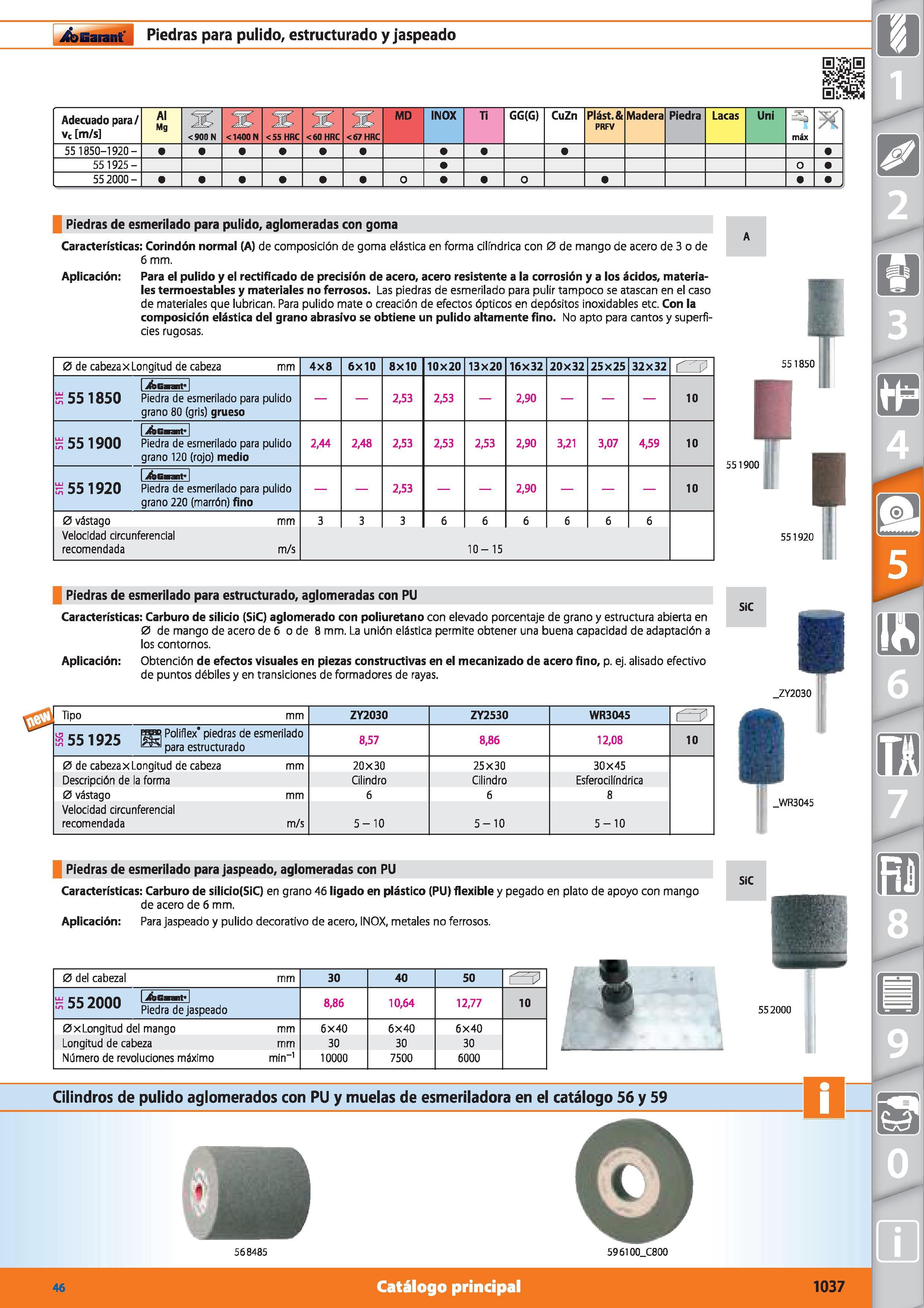1037 Garant Piedras para pulido, estructurado y jaspeado Adecuado para/ vc m/s Al Mg <900 N <1400 N <55 HRC <60 HRC <67 HRC MD INOX Ti GG(G) CuZn Plás Каталог HOFFMANN GROUP 2015 Инструмент режущий слесарный измерительный абразивный Оборудование Комплексные поставки для промышленных предприятий Стр. 1037 SPA