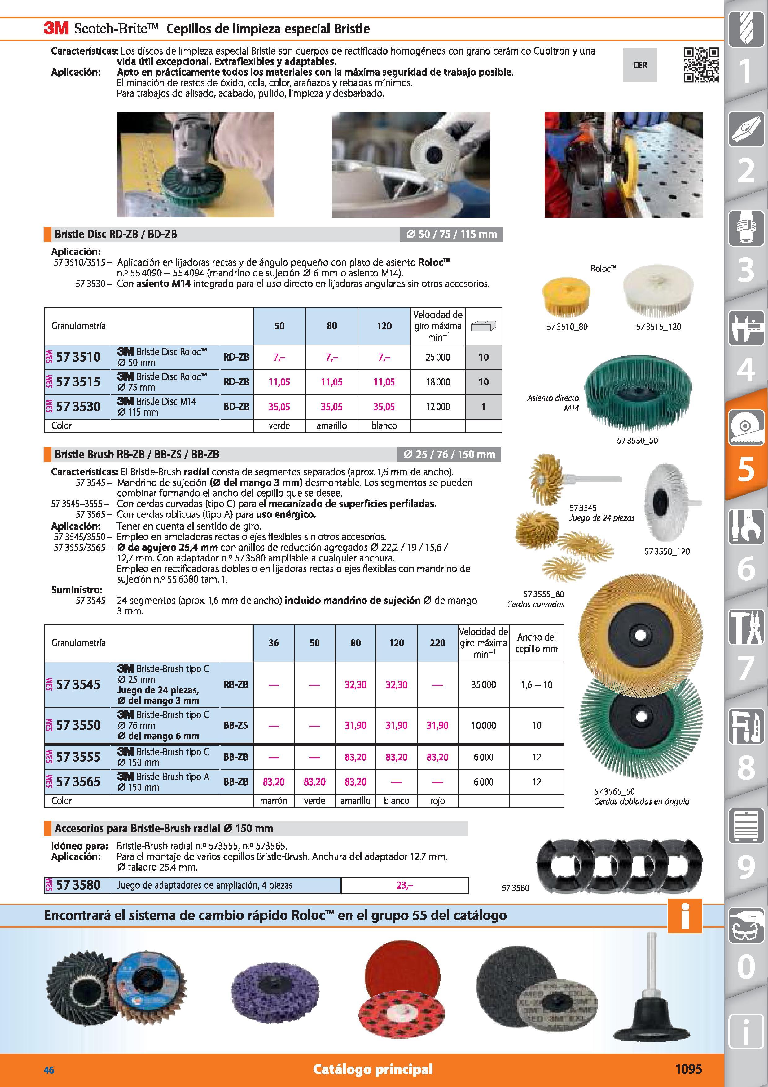 1095 3M Scotch-Brite Cepillos de limpieza especial Bristle Características: Los discos de limpieza especial Bristle son cuerpos de rectificado homogén Каталог HOFFMANN GROUP 2015 Инструмент режущий слесарный измерительный абразивный Оборудование Комплексные поставки для промышленных предприятий Стр. 1095 SPA