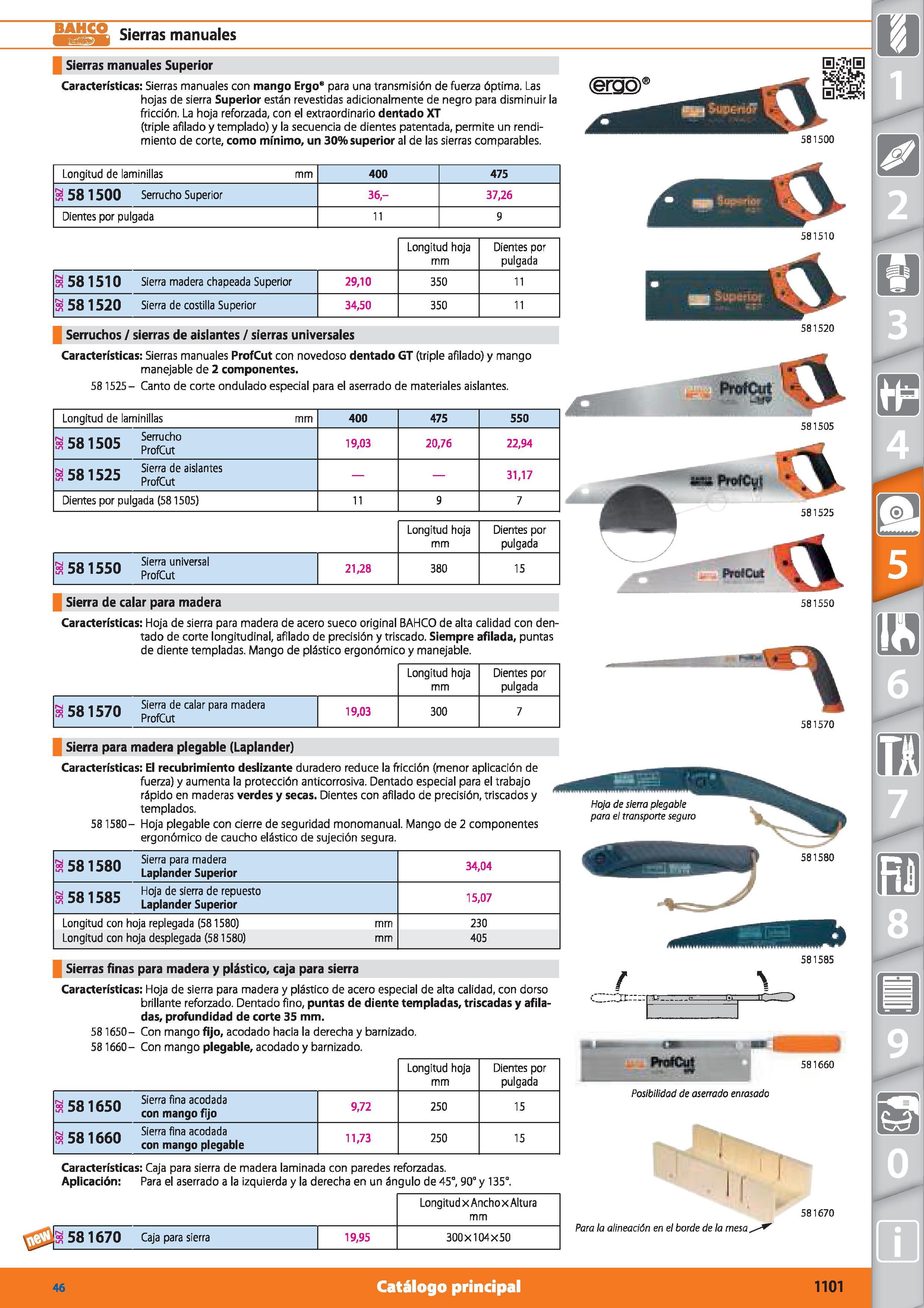 1101 Sierras manuales Sierras manuales Superior Características: Sierras manuales con mango Ergo para una transmisión de fuerza óptima Las hojas de si Каталог HOFFMANN GROUP 2015 Инструмент режущий слесарный измерительный абразивный Оборудование Комплексные поставки для промышленных предприятий Стр. 1101 SPA