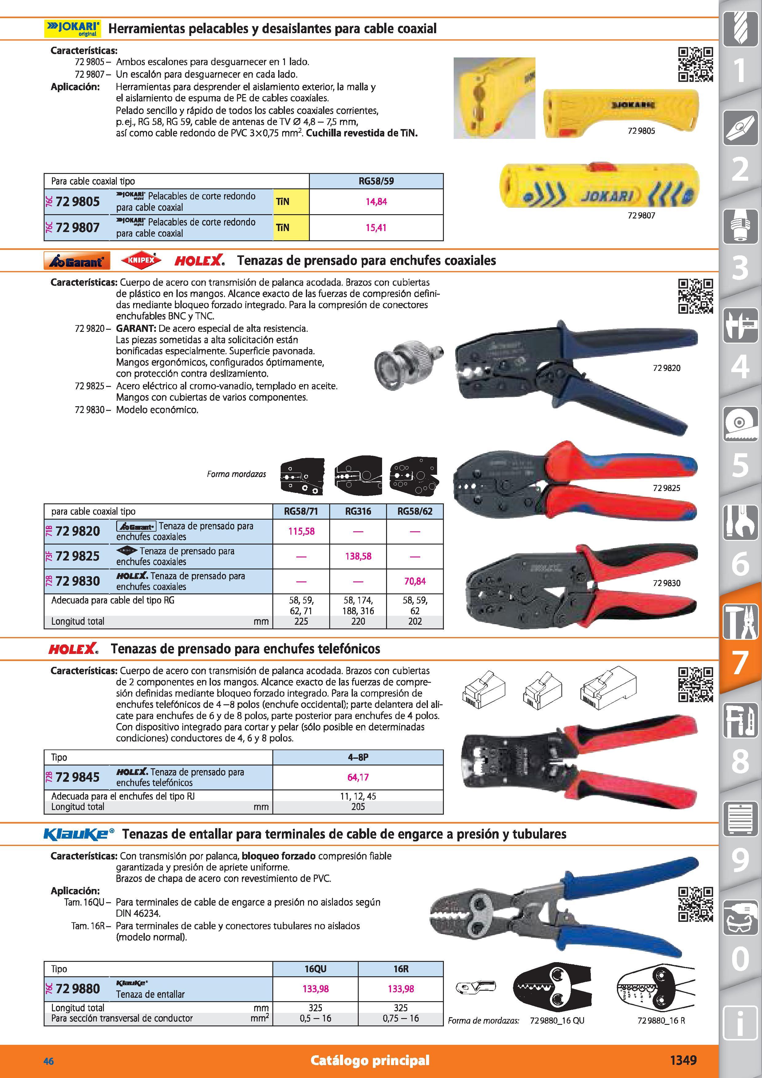 1349 > JOkari- Herramientas pelacables y desaislantes para cable coaxial Características: 72 9805 - Ambos escalones para desguarnecer en 1 lado 72 980 Каталог HOFFMANN GROUP 2015 Инструмент режущий слесарный измерительный абразивный Оборудование Комплексные поставки для промышленных предприятий Стр. 1349 SPA