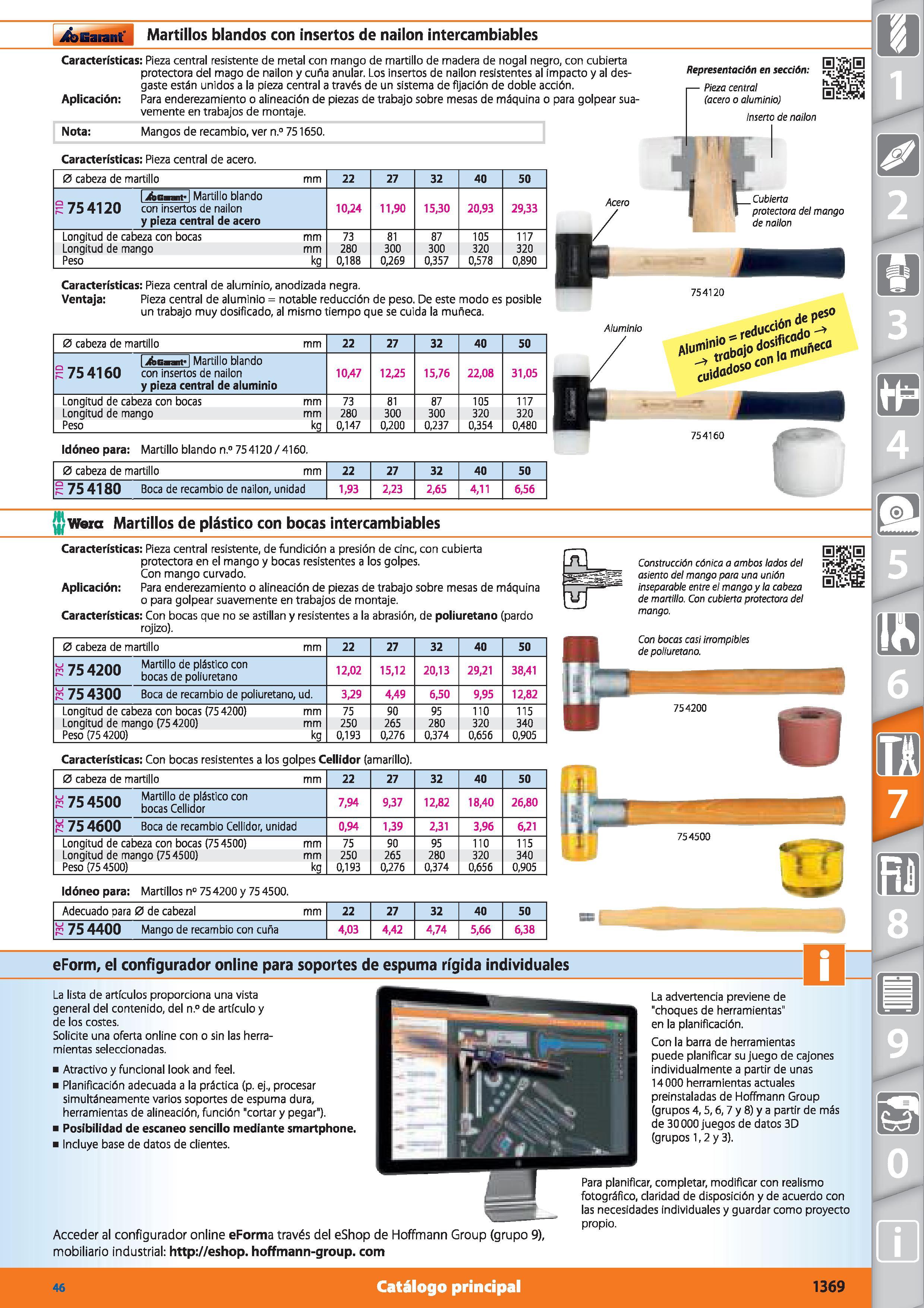 1369 ifenarant Martillos blandos con insertos de nailon intercambiables Características: Pieza central resistente de metal con mango de martillo de ma Каталог HOFFMANN GROUP 2015 Инструмент режущий слесарный измерительный абразивный Оборудование Комплексные поставки для промышленных предприятий Стр. 1369 SPA